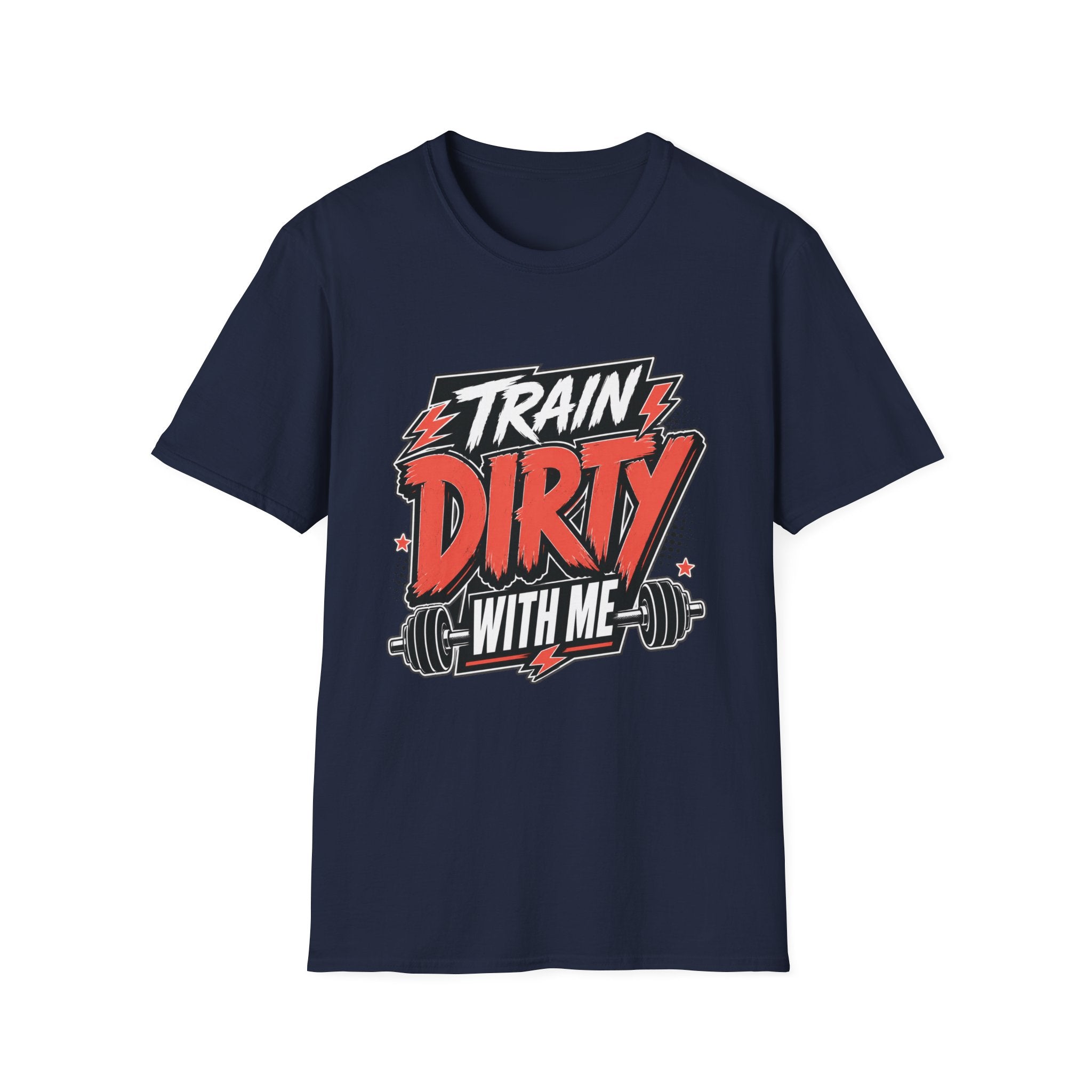Train Dirty T-Shirt