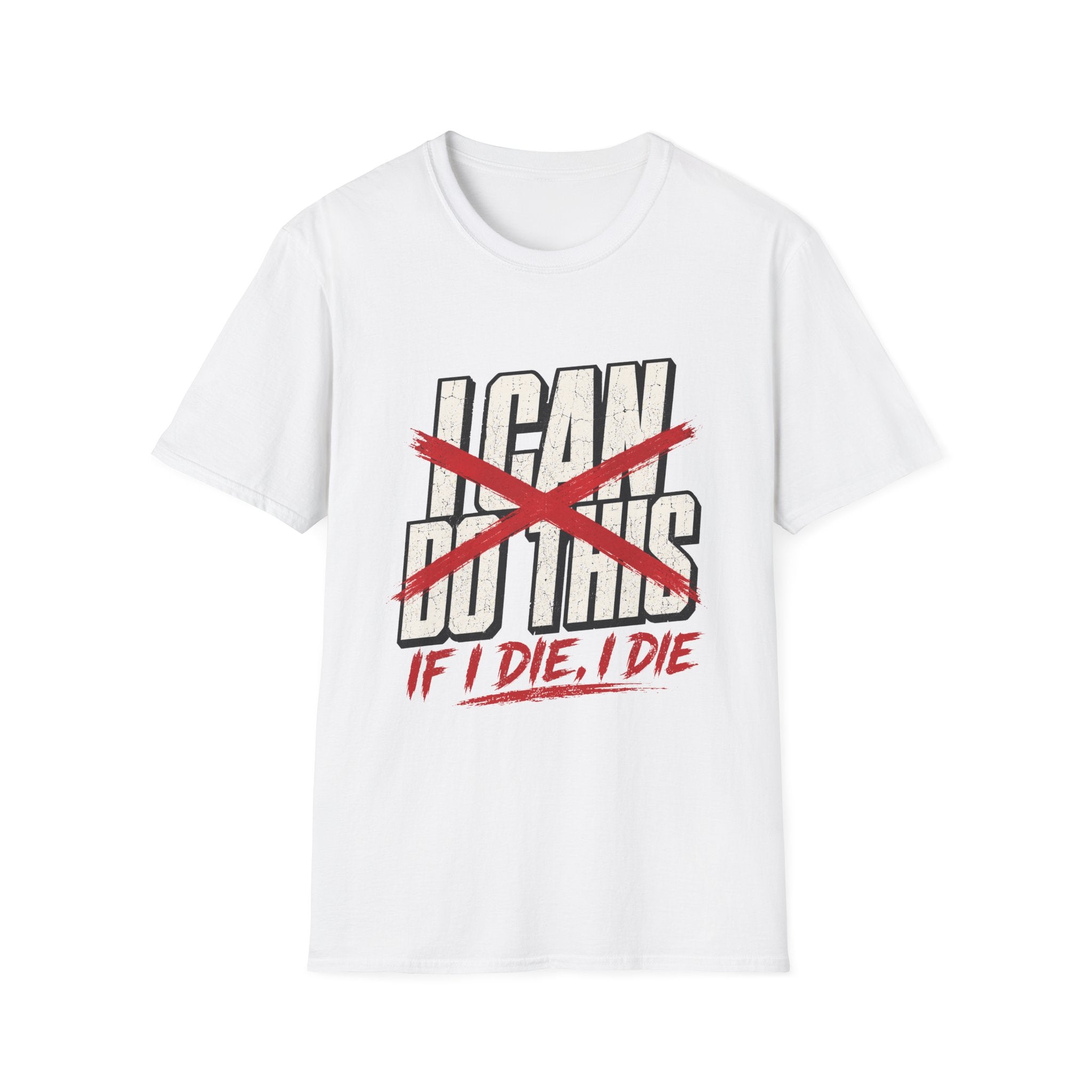 If I Die I Die T-Shirt