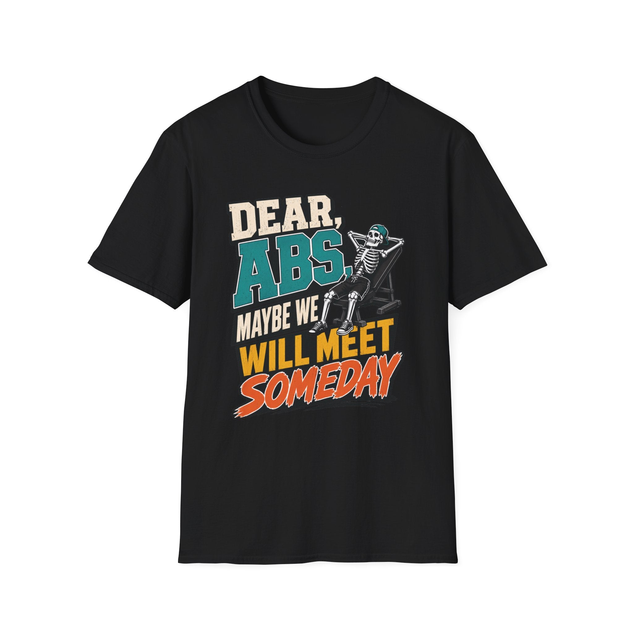 Dear Abs Someday T-Shirt