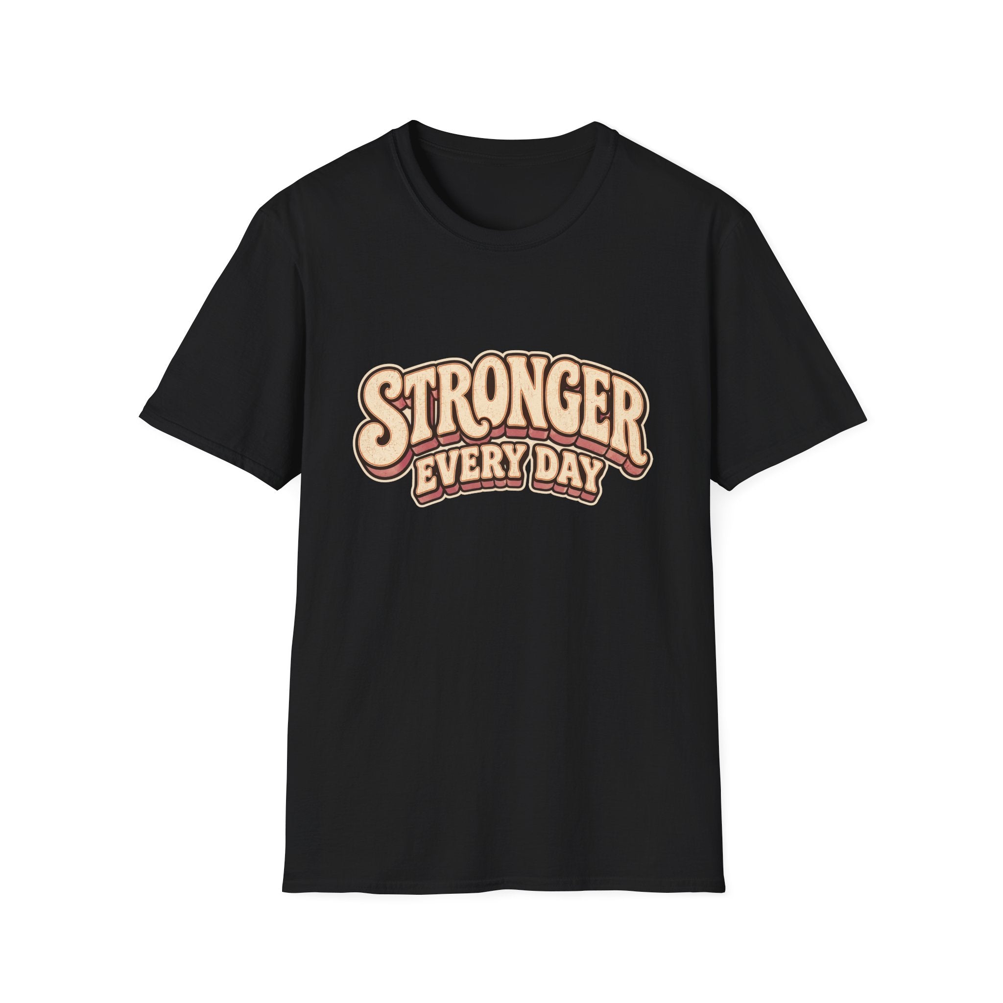 Stronger Every Day T-Shirt