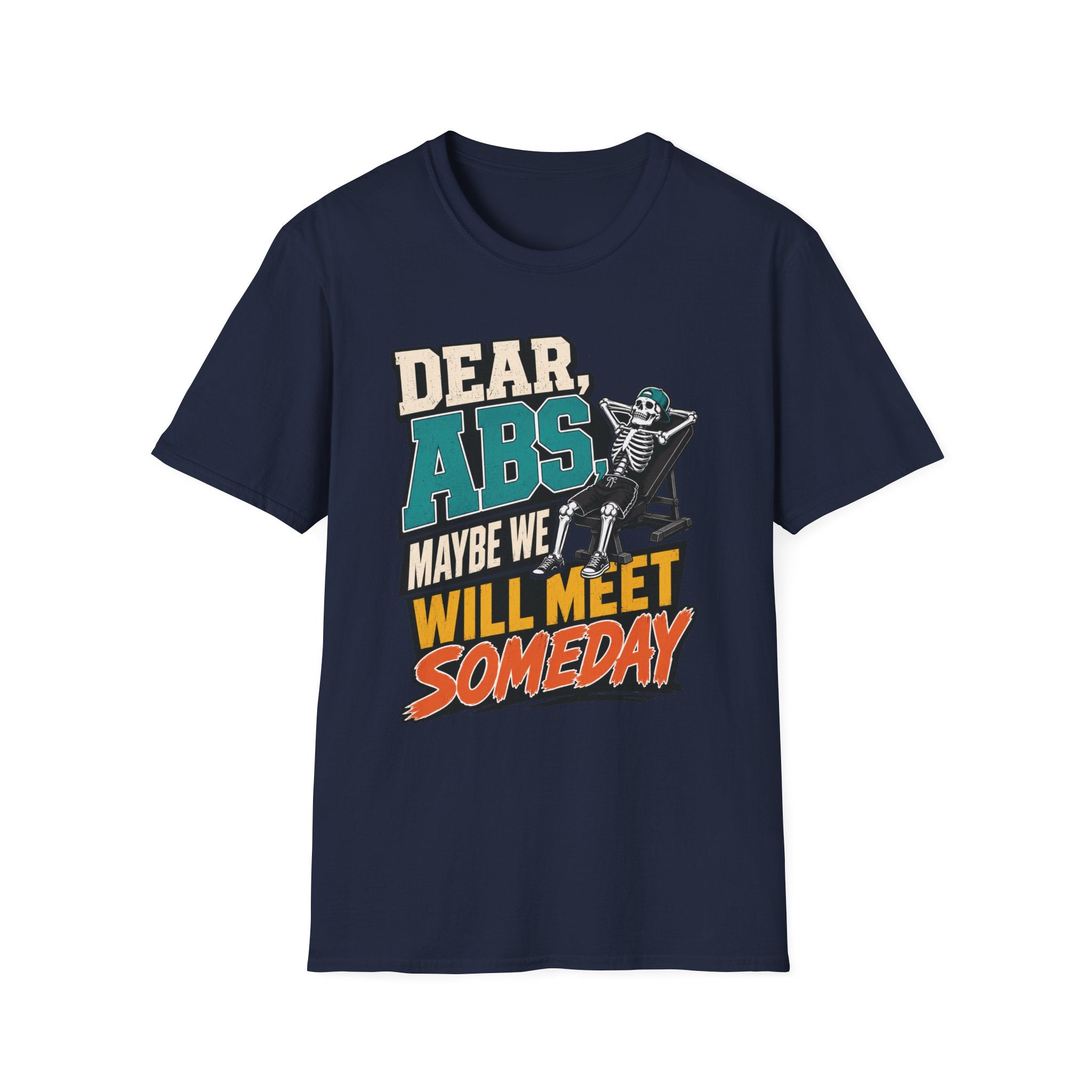 Dear Abs Someday T-Shirt