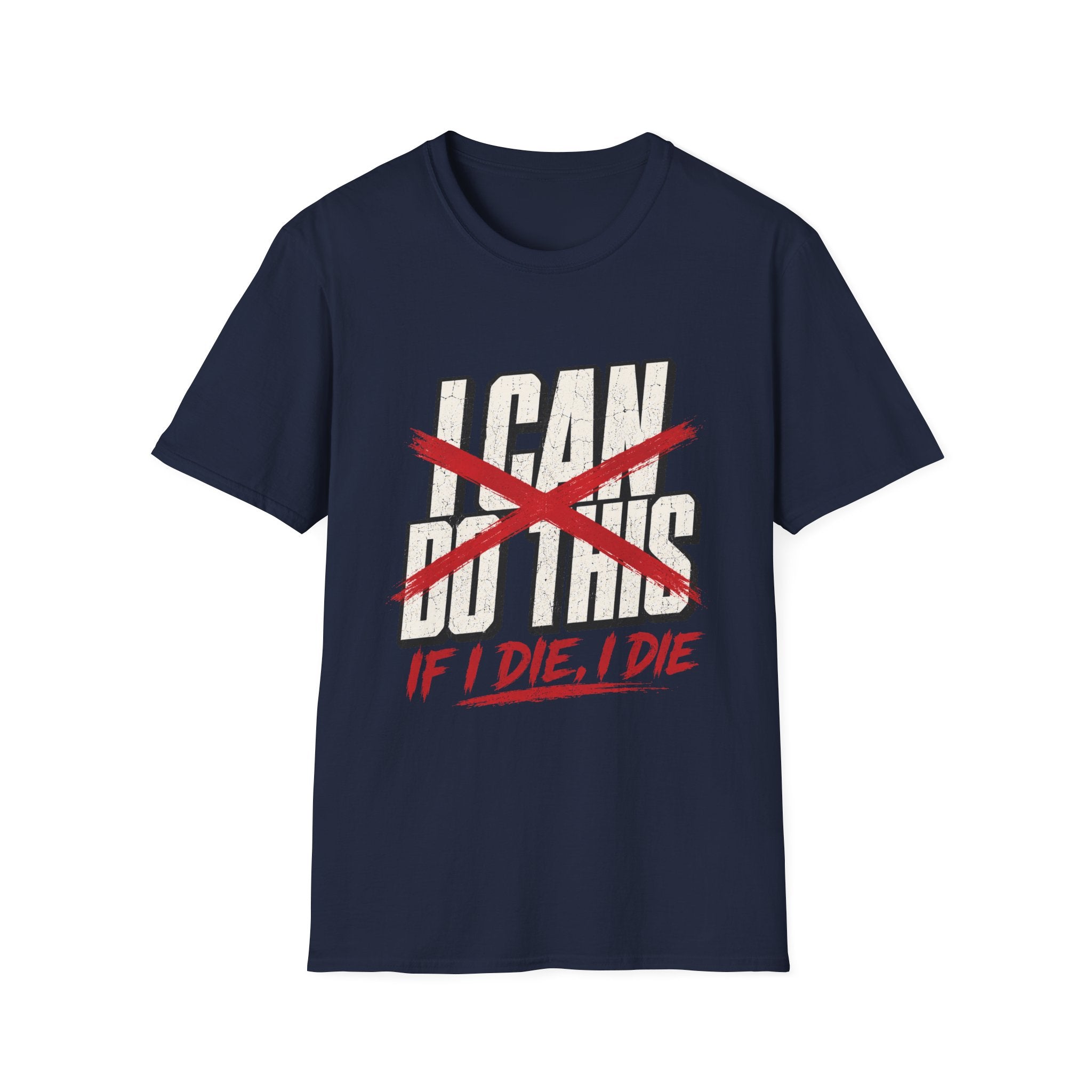 If I Die I Die T-Shirt