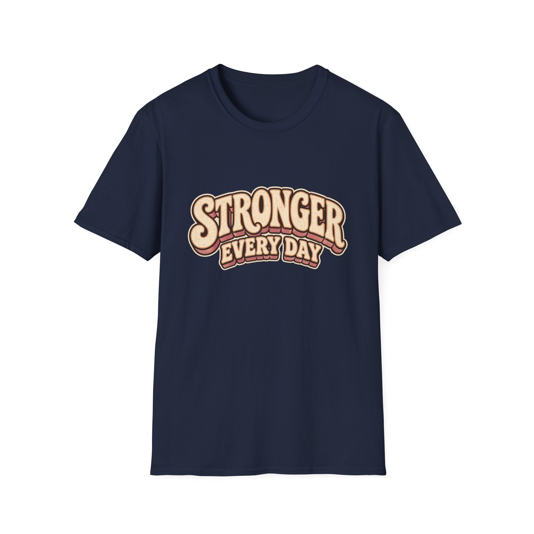 Stronger Every Day T-Shirt