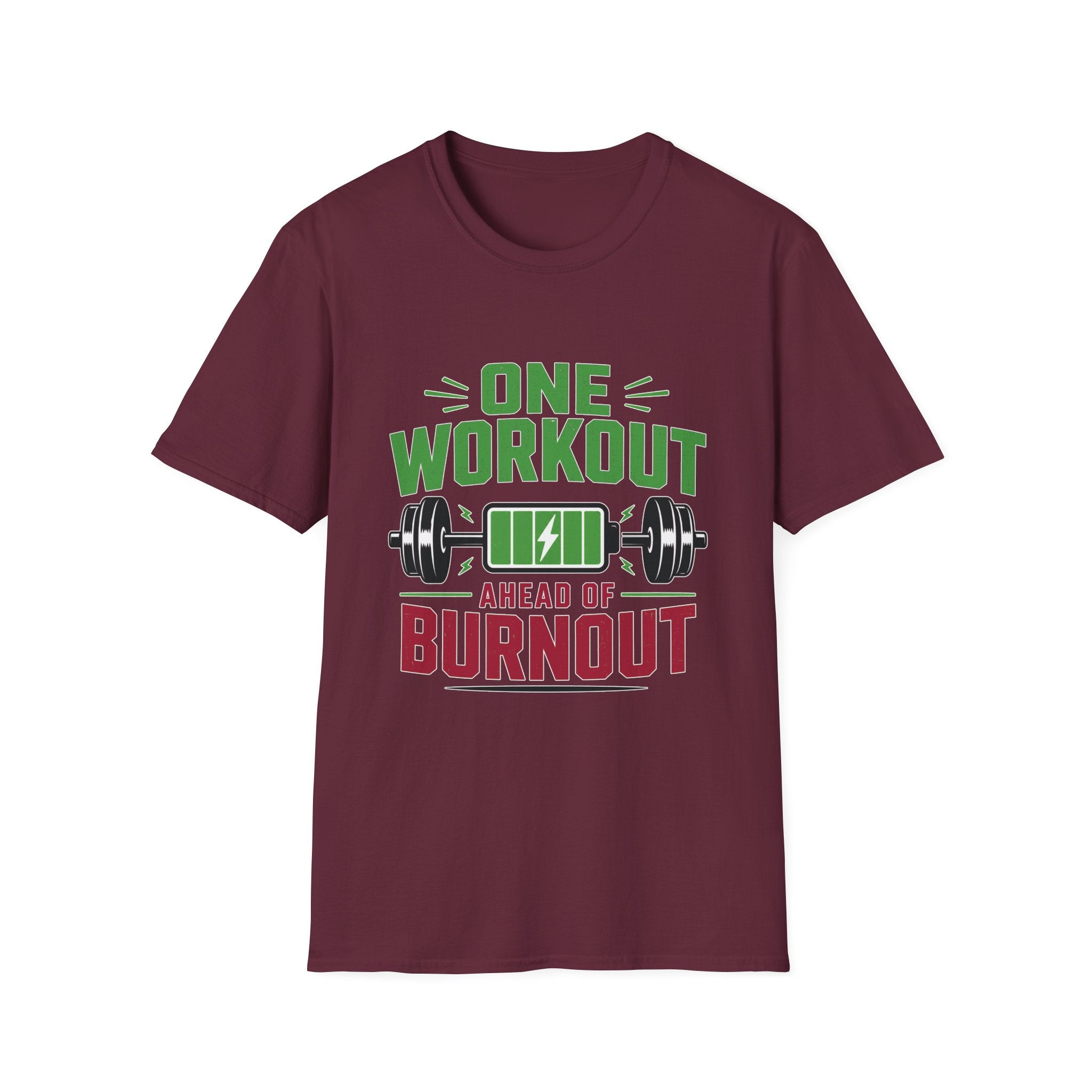 One Workout Before Burnout T-Shirt