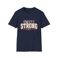 Pretty Strong T-Shirt