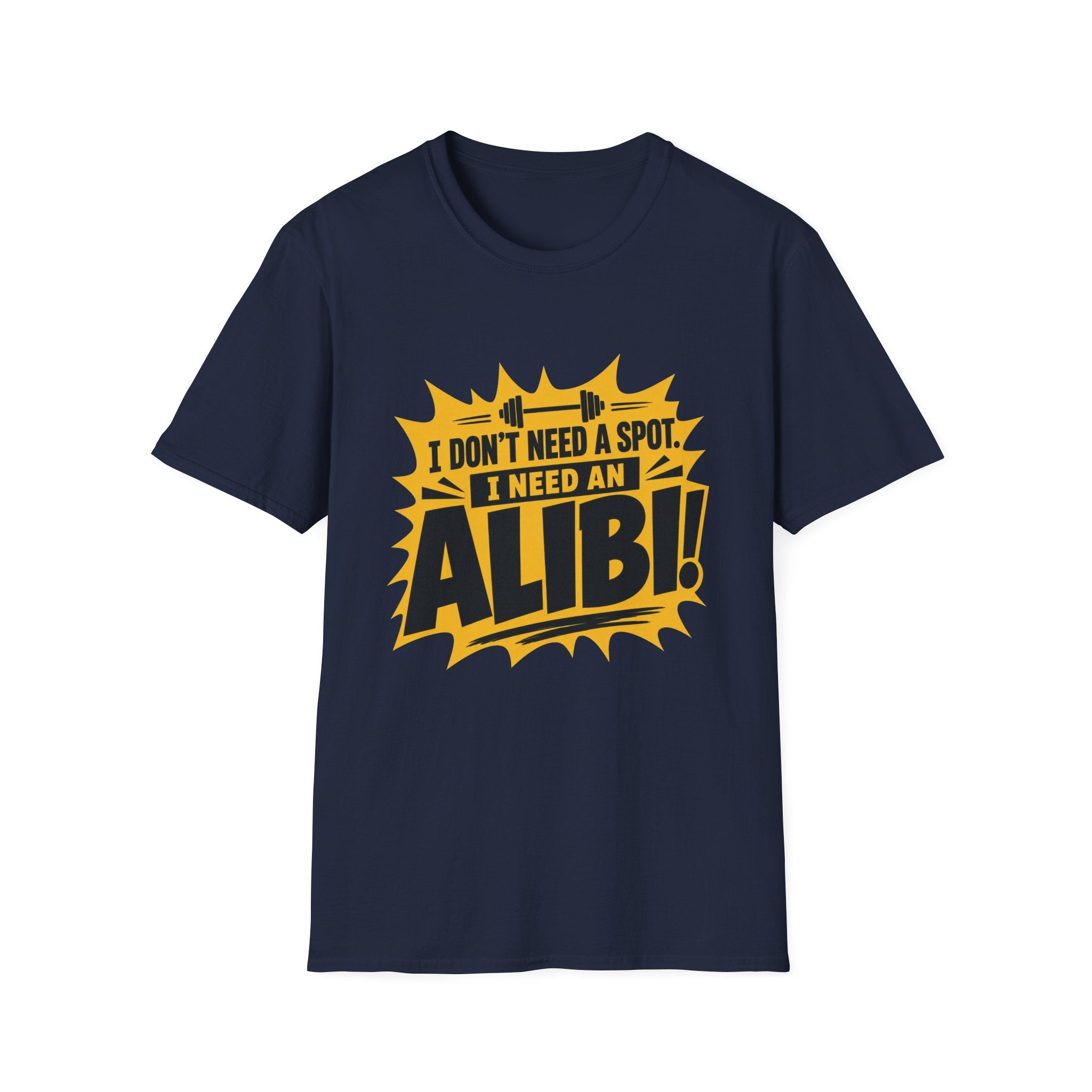 I Need an Alibi T-Shirt