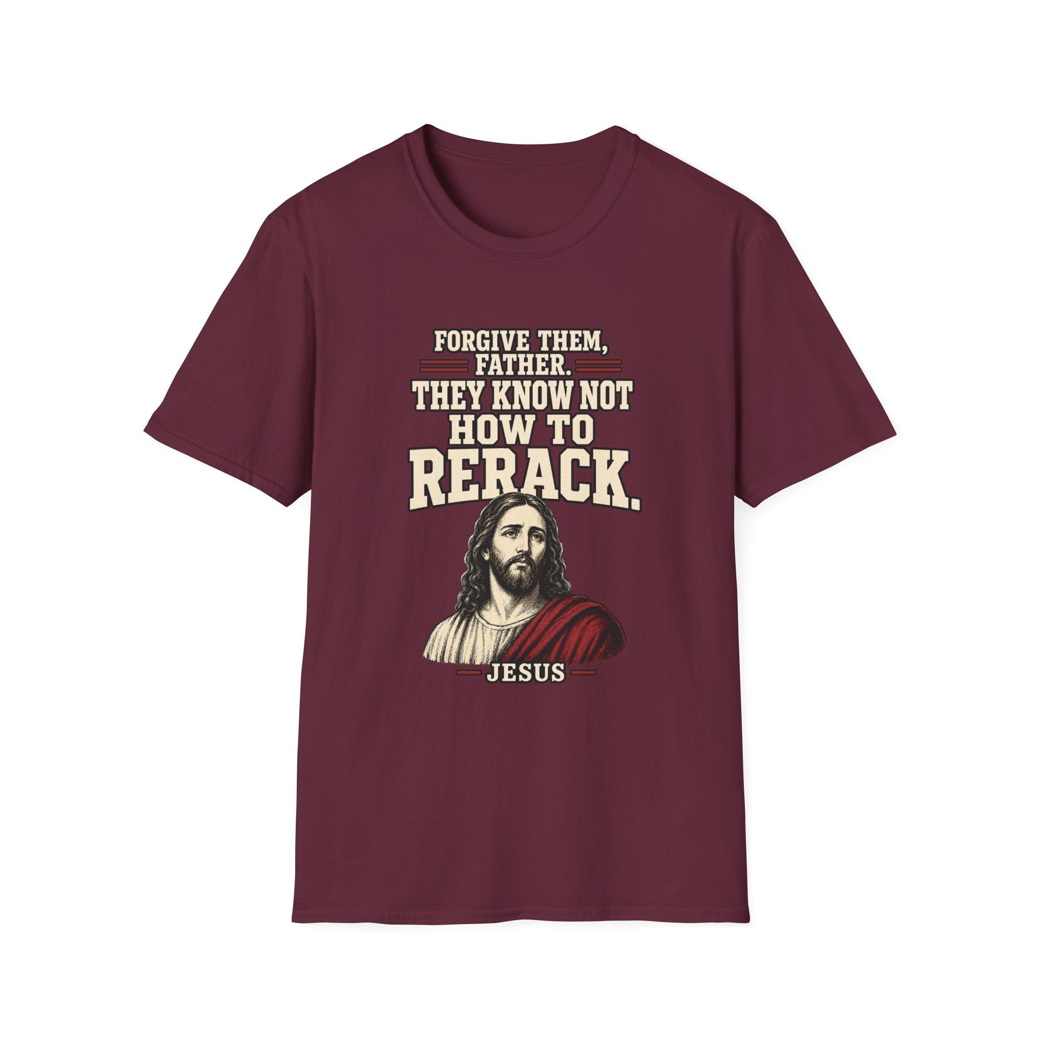 Jesus Forgives Bad Reracks T-Shirt