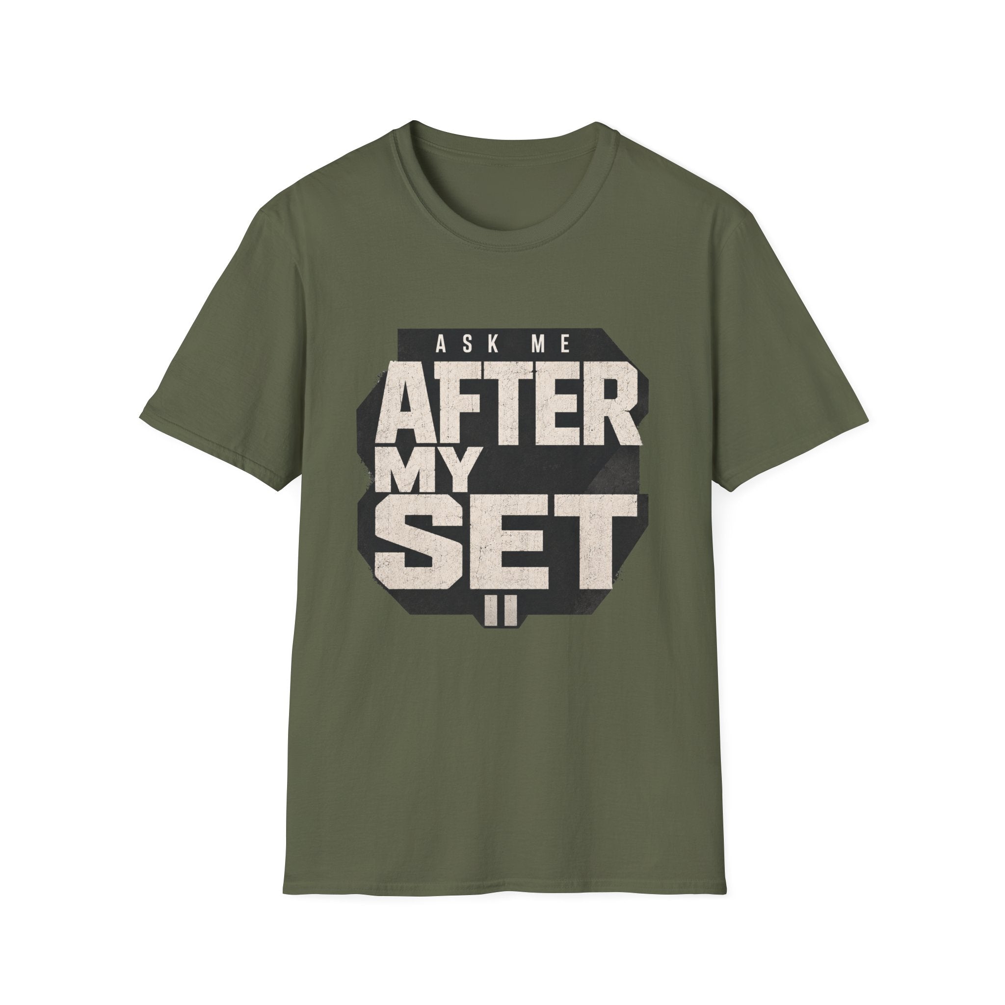 Ask Me After My Set T-Shirt