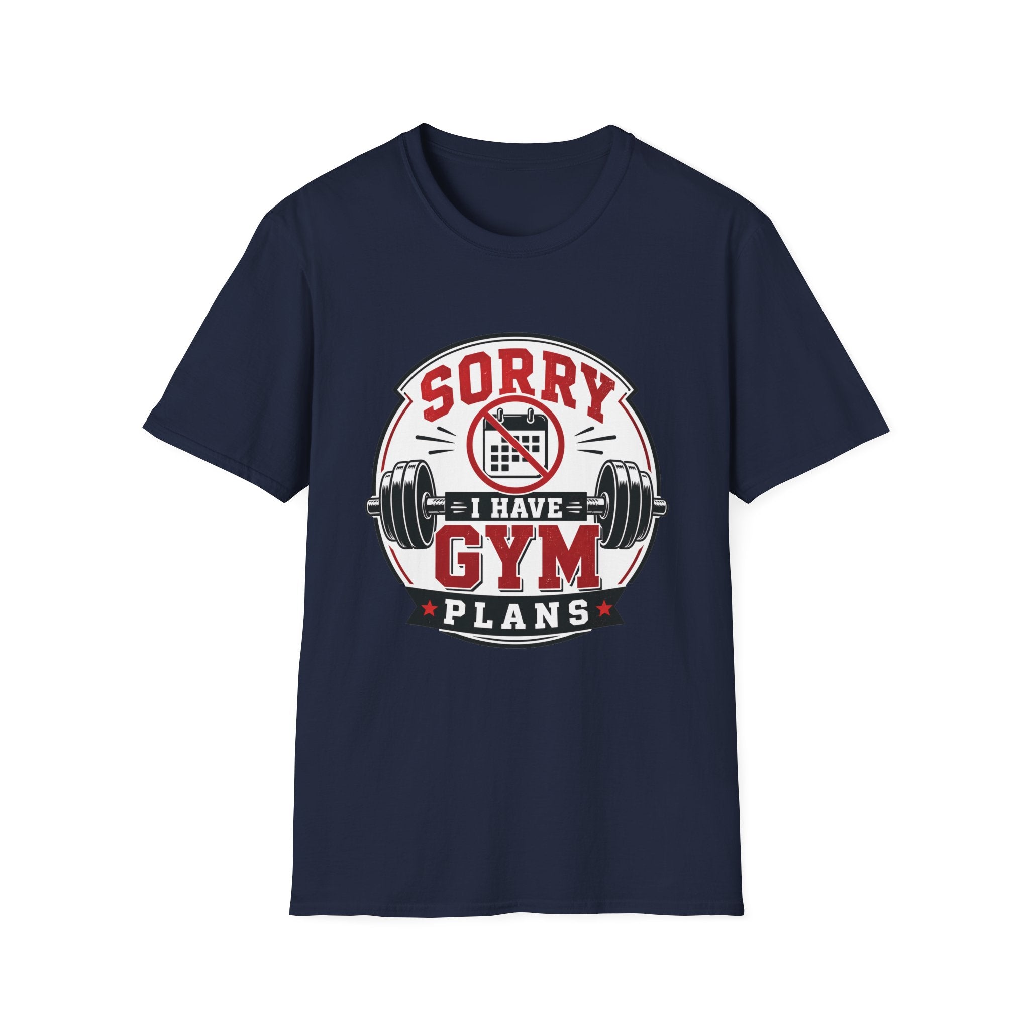 Sorry I Have Gym Plans T-Shirt