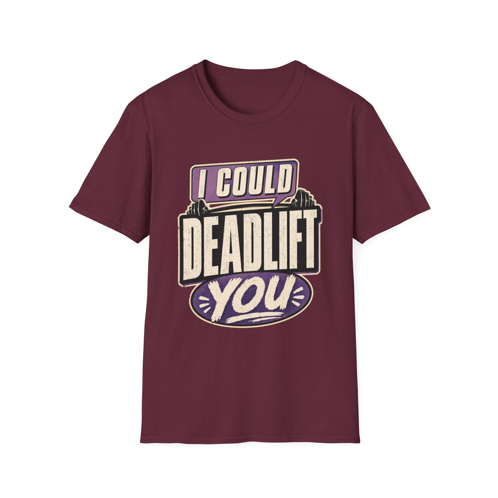 I Could Deadlift You T-Shirt
