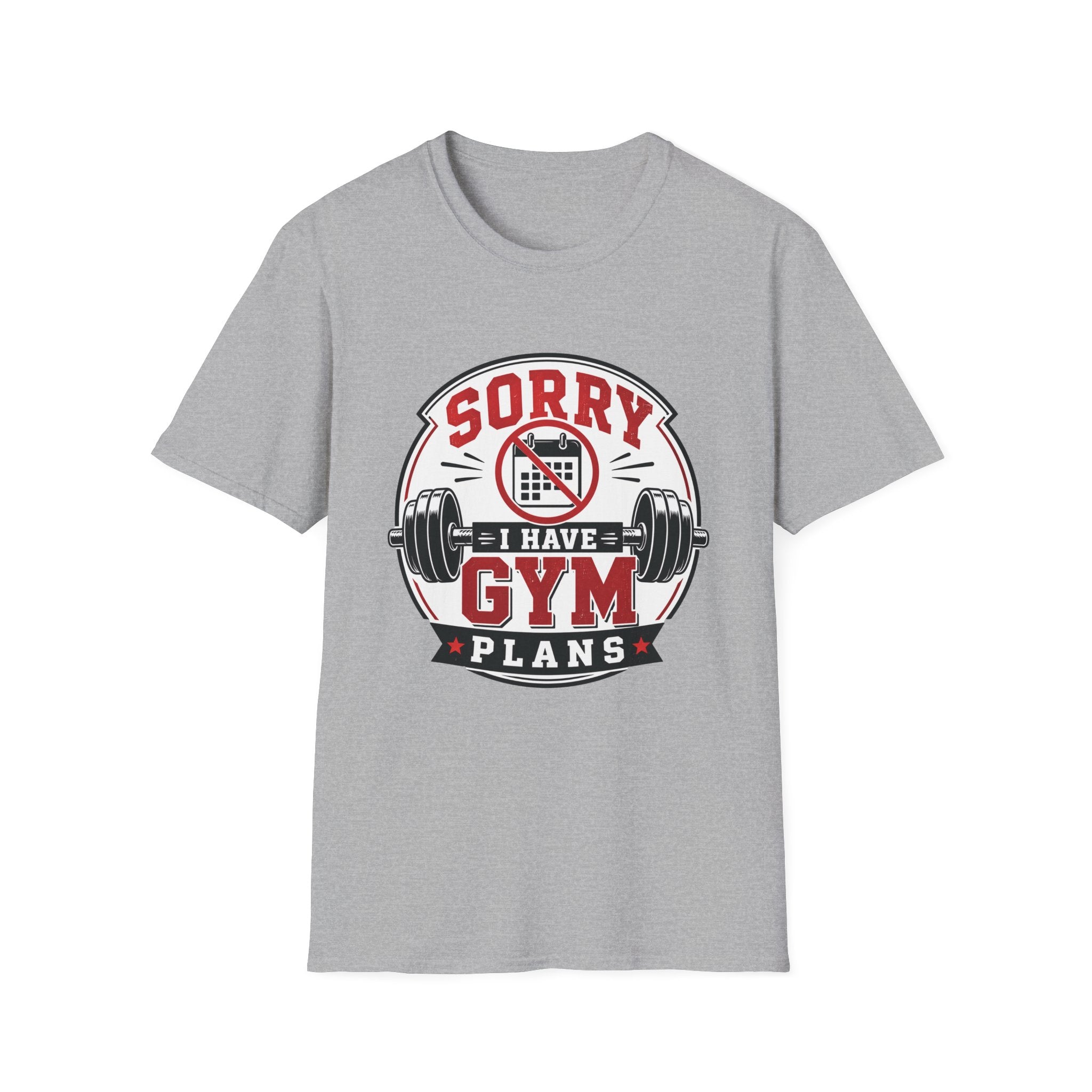 Sorry I Have Gym Plans T-Shirt