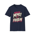 Need Money for Protein T-Shirt
