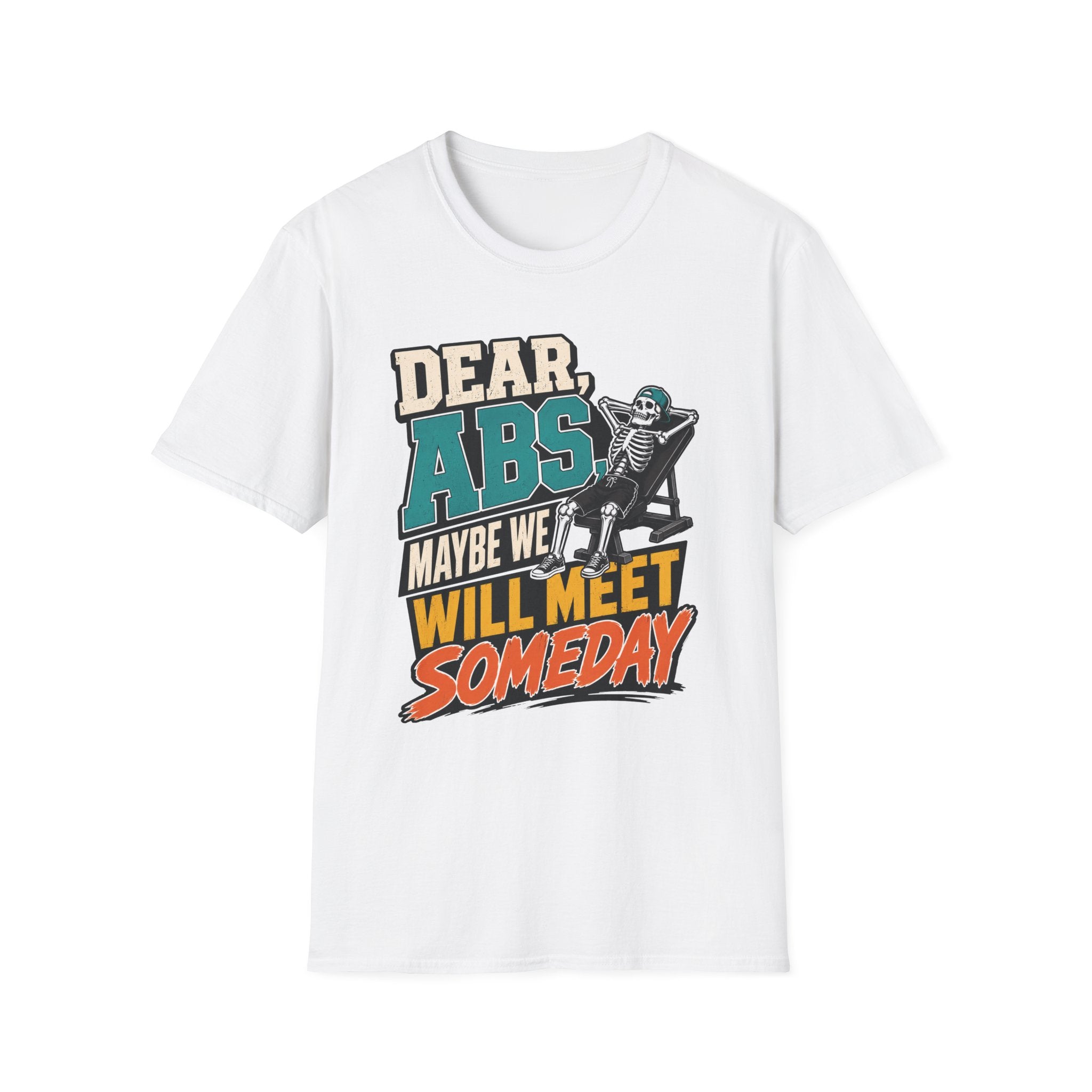 Dear Abs Someday T-Shirt