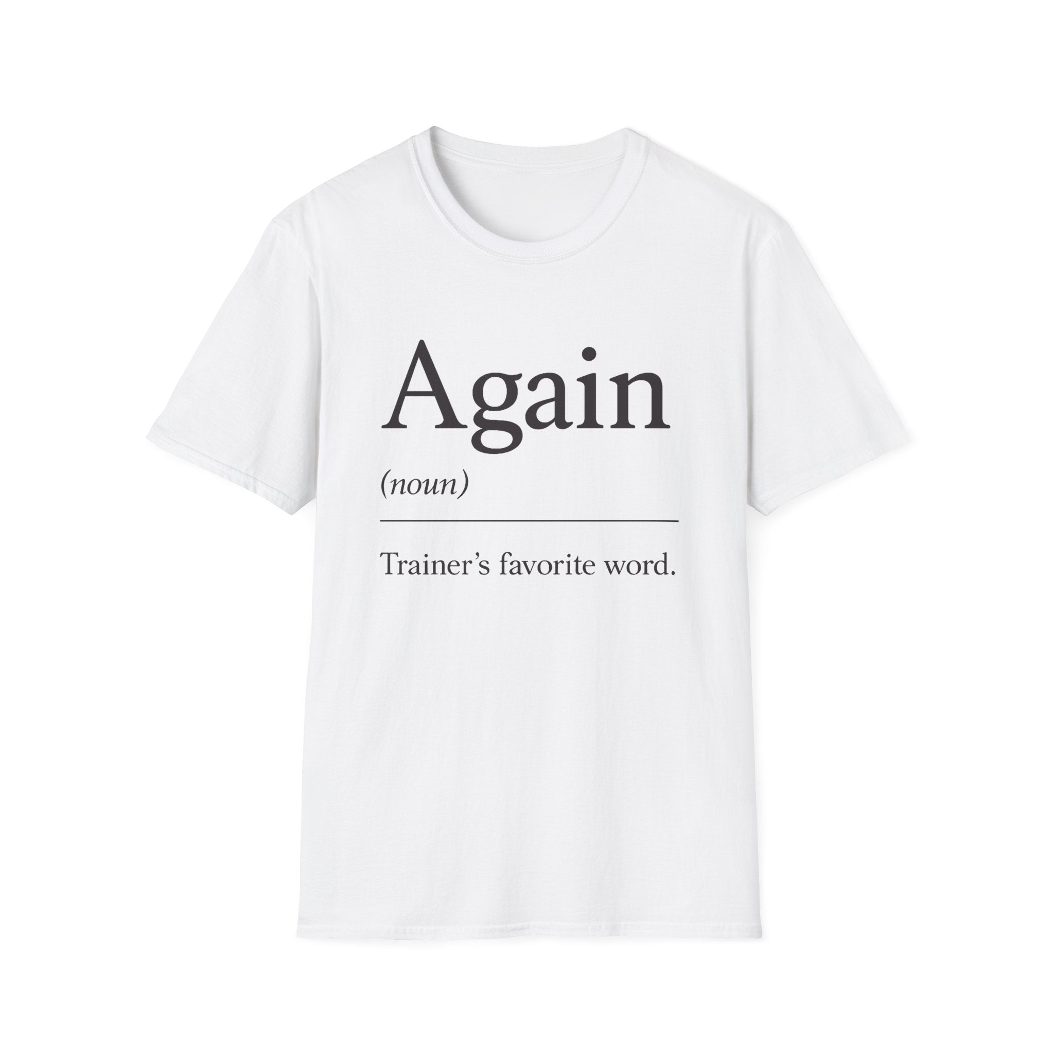 Trainer Says Again T-Shirt