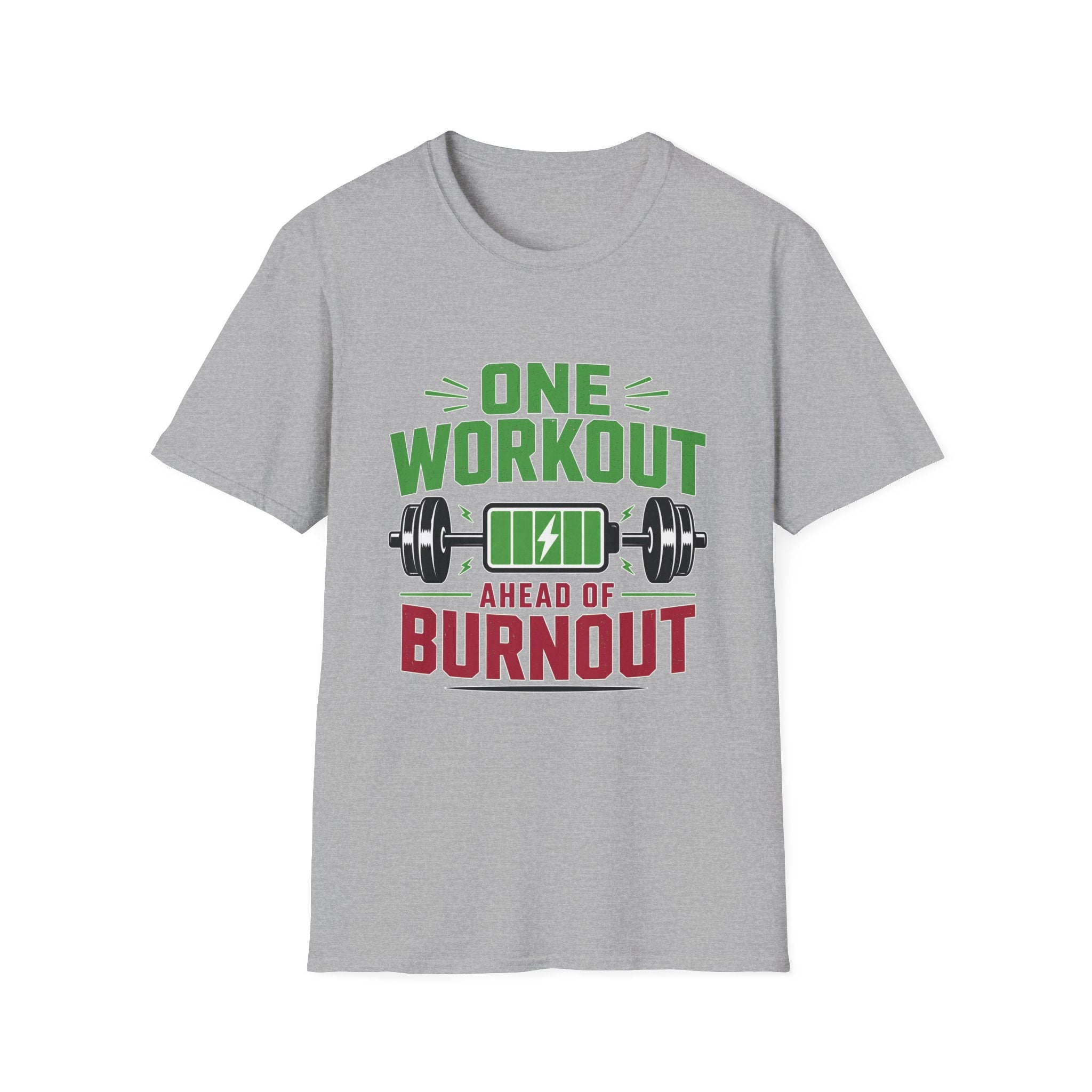 One Workout Before Burnout T-Shirt