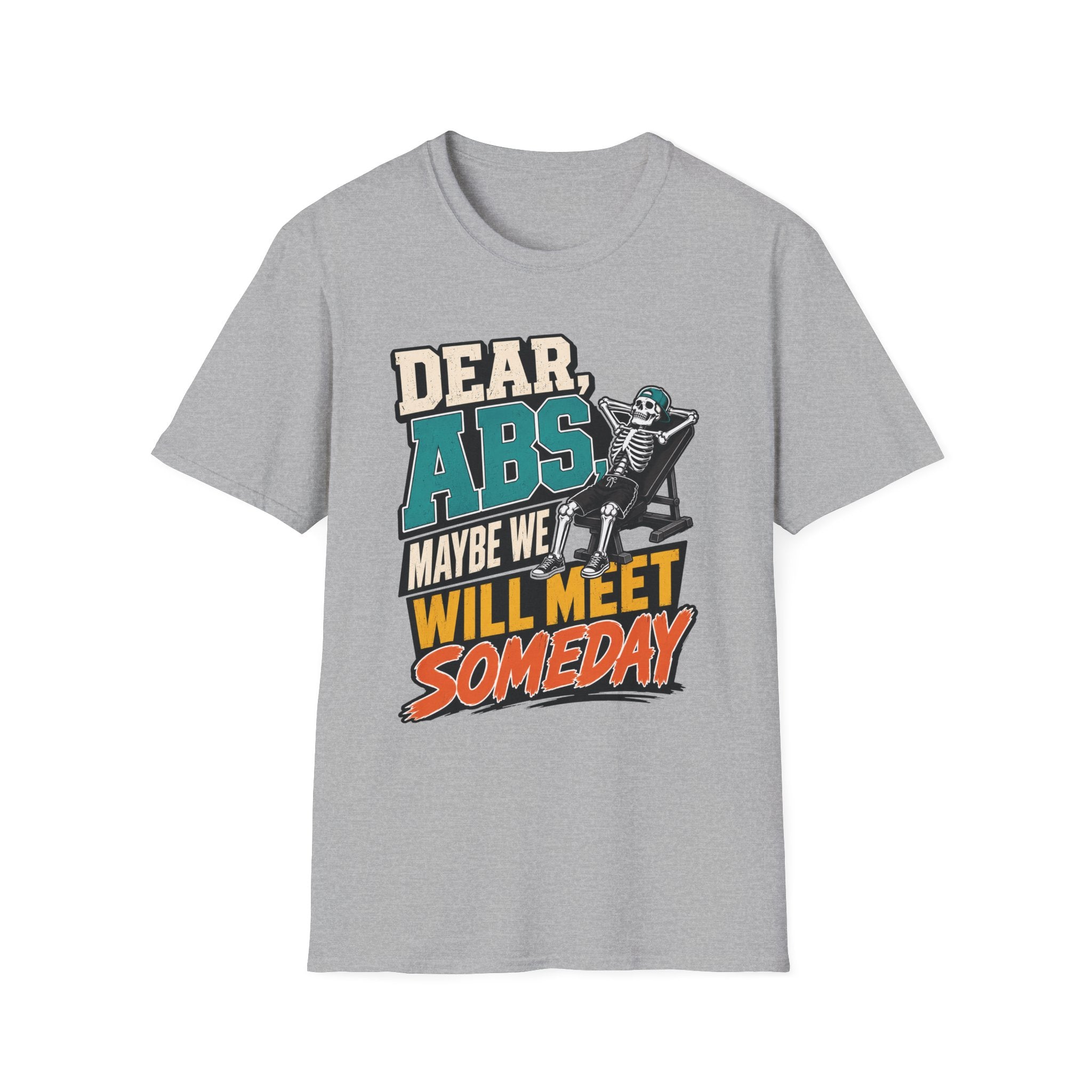 Dear Abs Someday T-Shirt