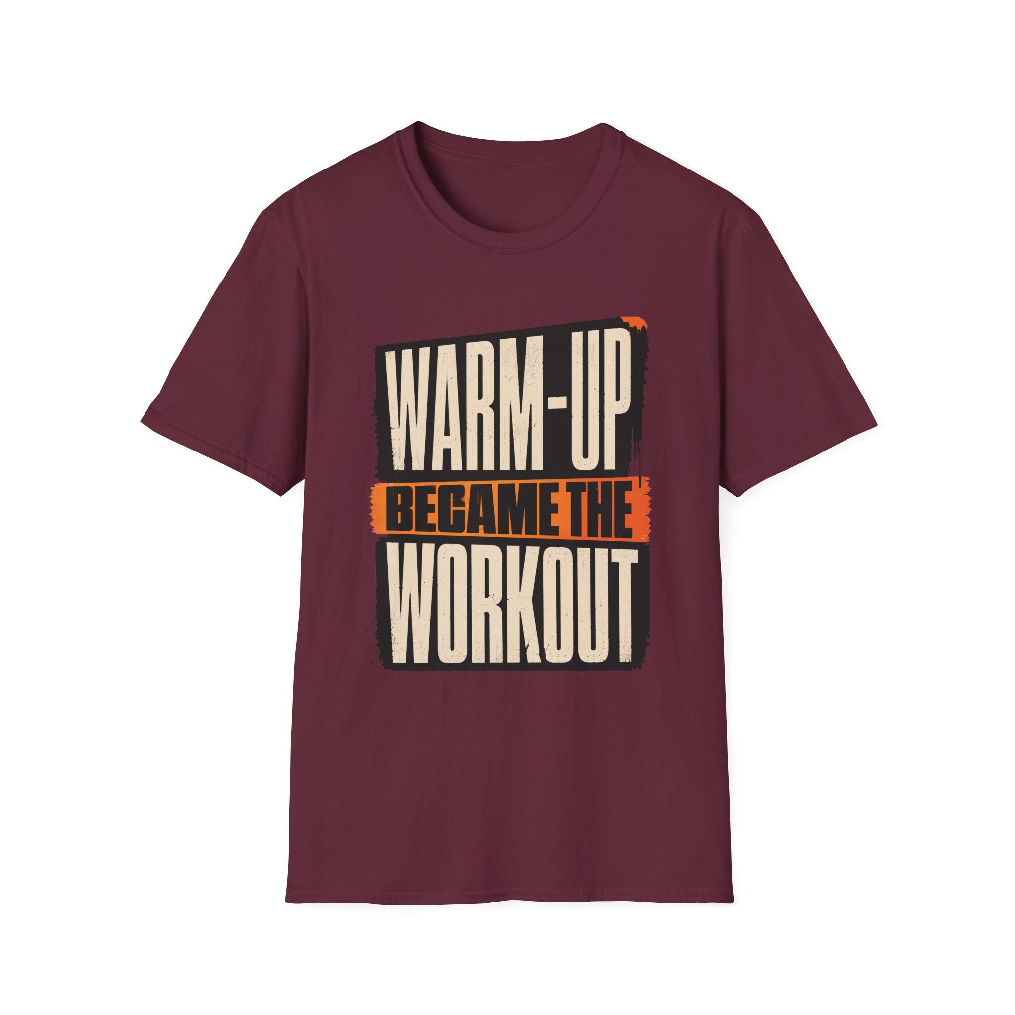 Warmup Became Workout T-Shirt