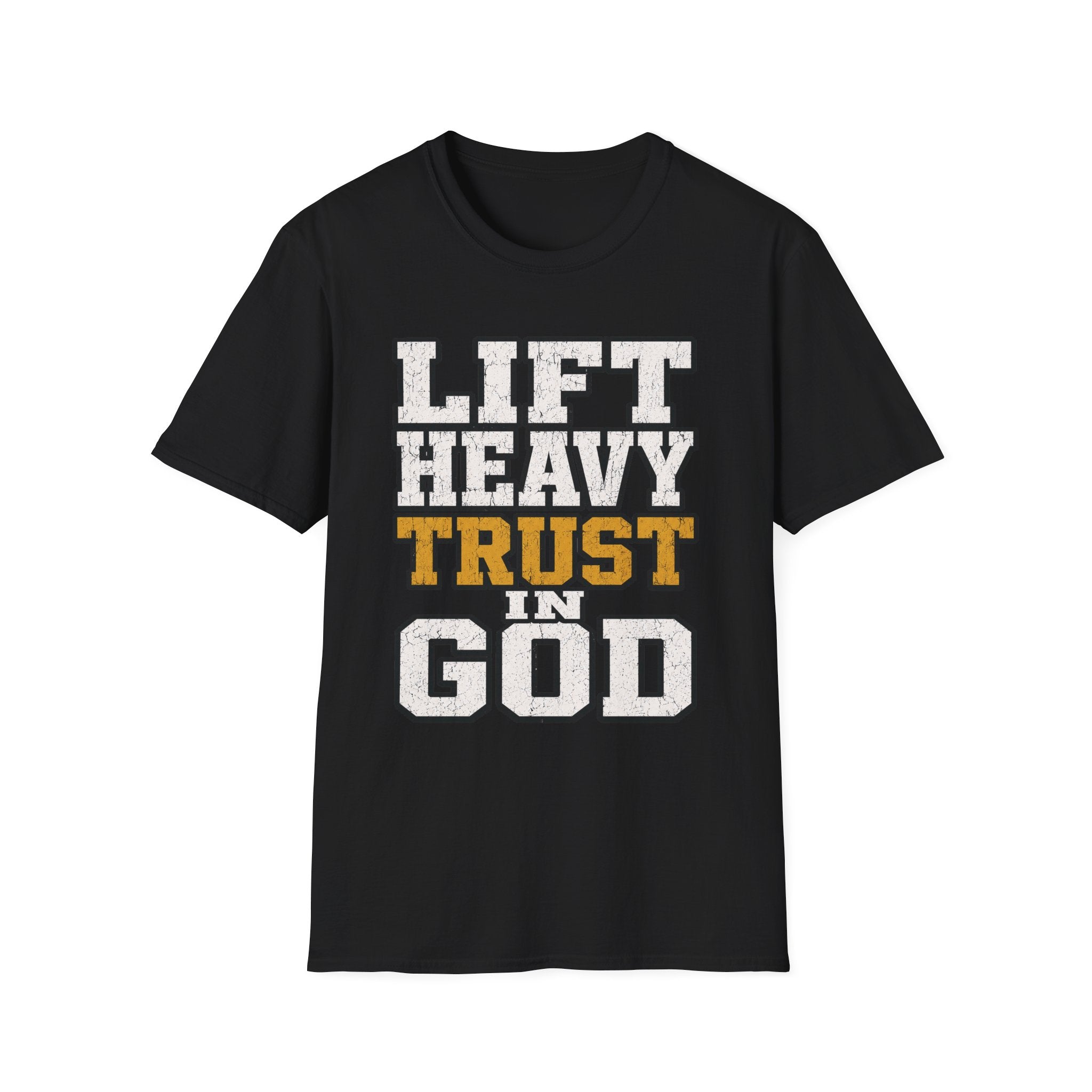 Lift Heavy Trust God T-Shirt