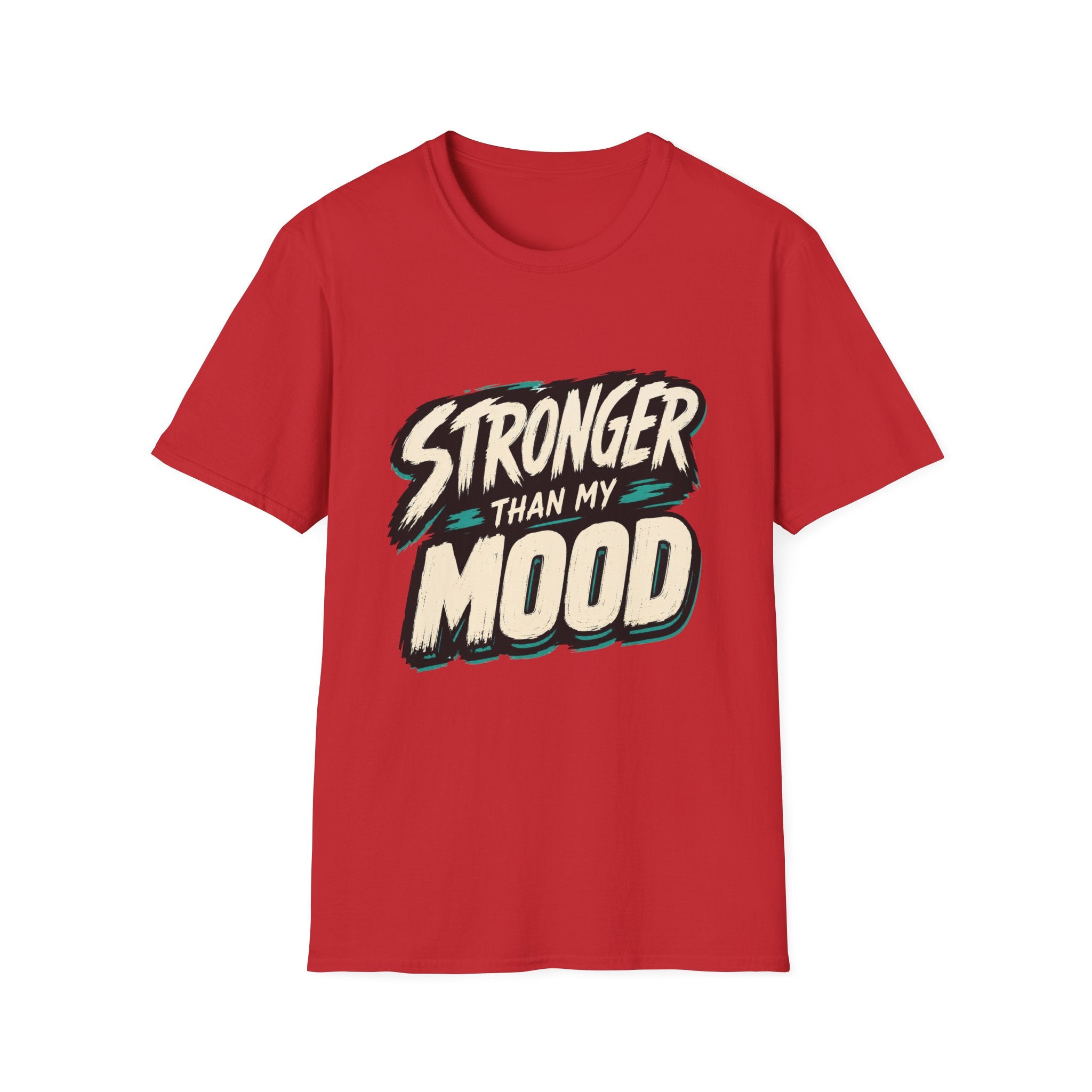 Stronger Than My Mood T-Shirt
