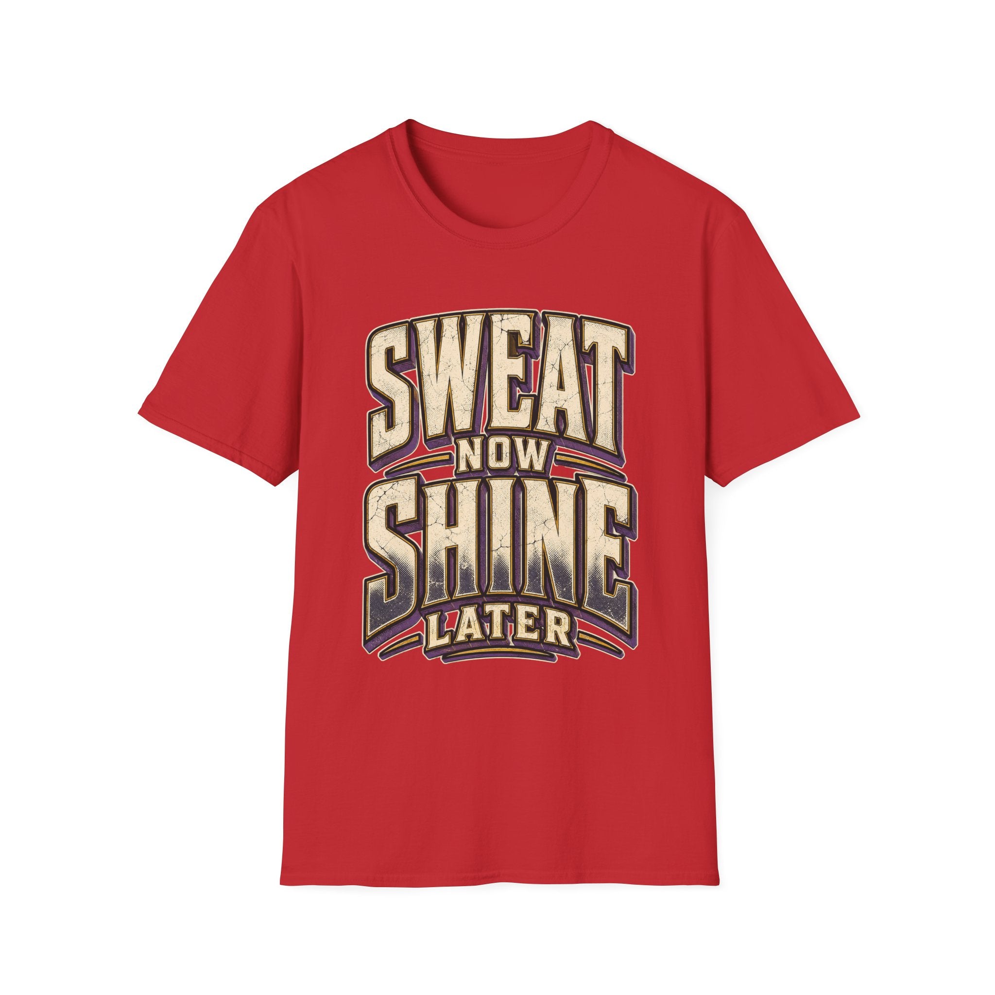 Sweat Now Shine Later T-Shirt