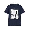 Swearing but Not Quitting T-Shirt