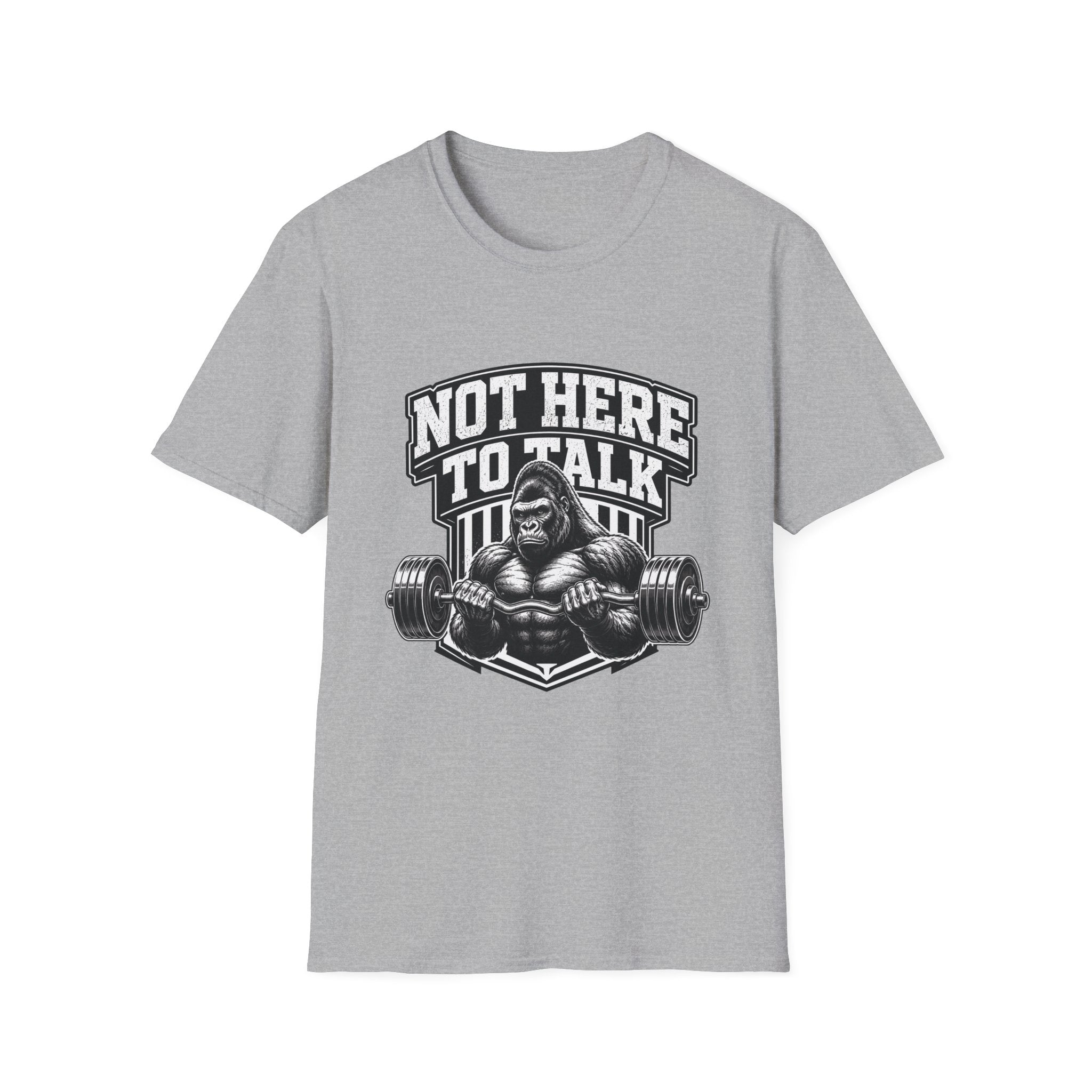 Not Here to Talk T-Shirt