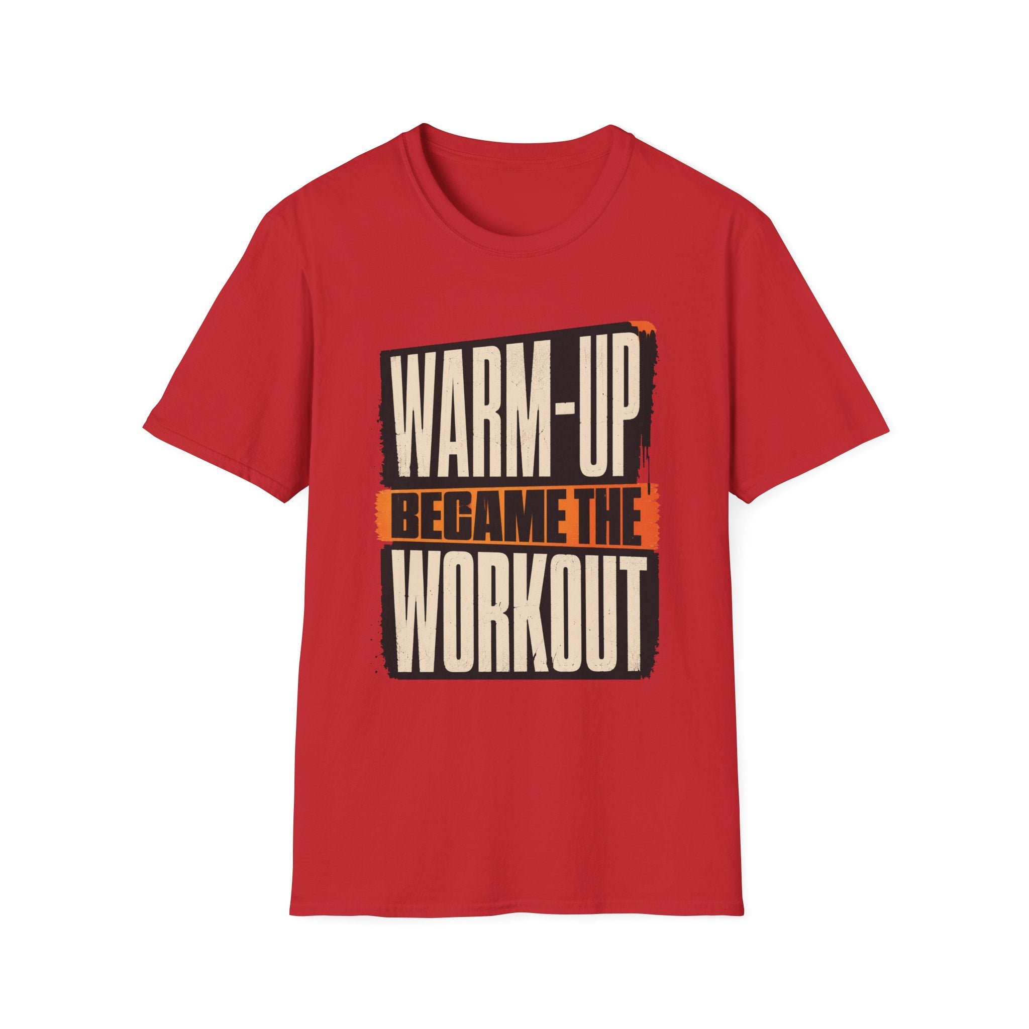 Warmup Became Workout T-Shirt
