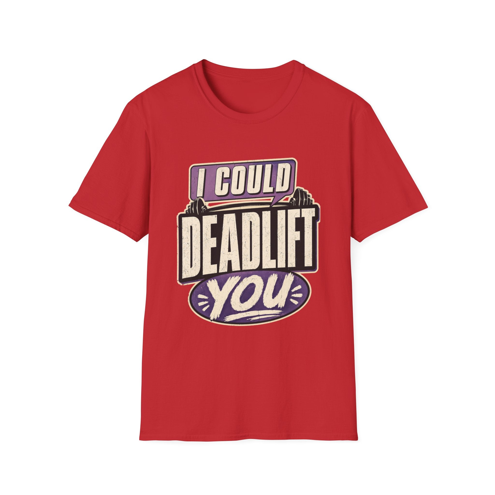 I Could Deadlift You T-Shirt