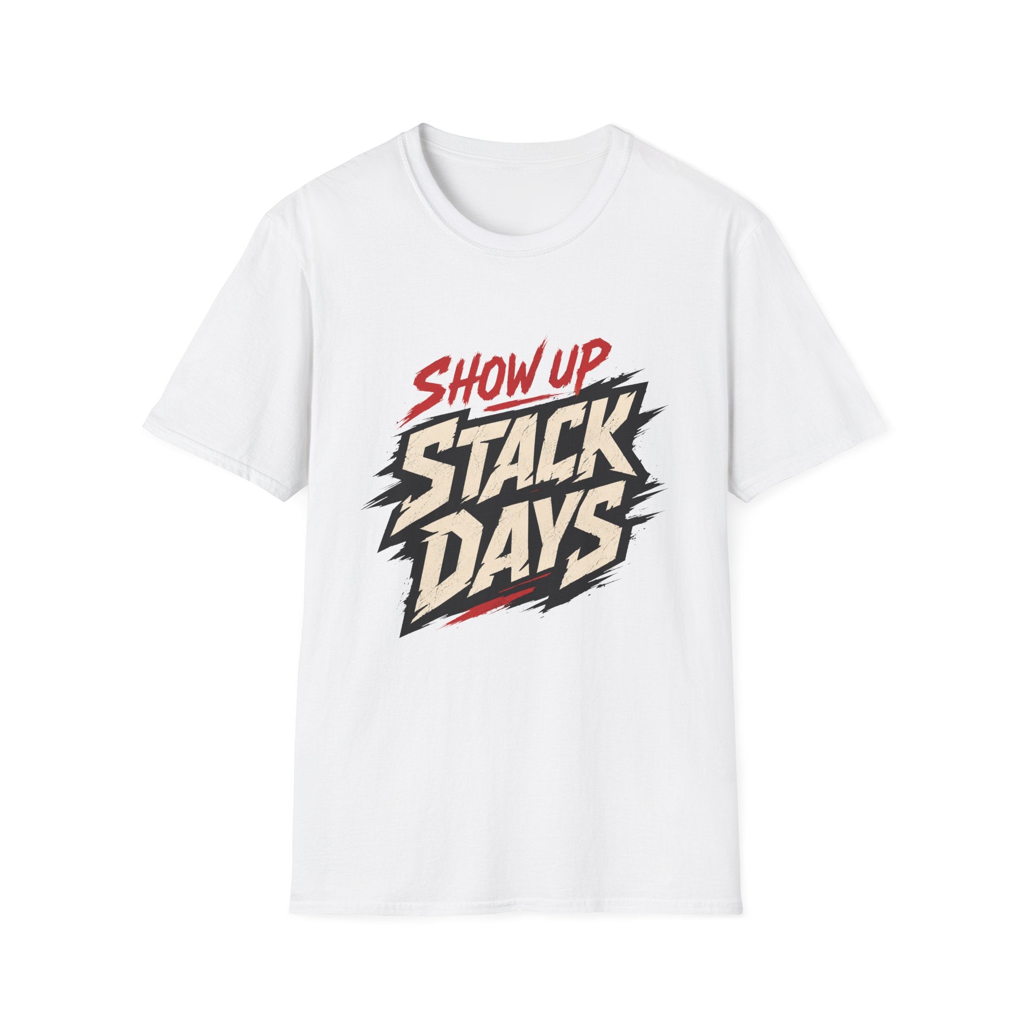 Show Up Stack Days T-Shirt
