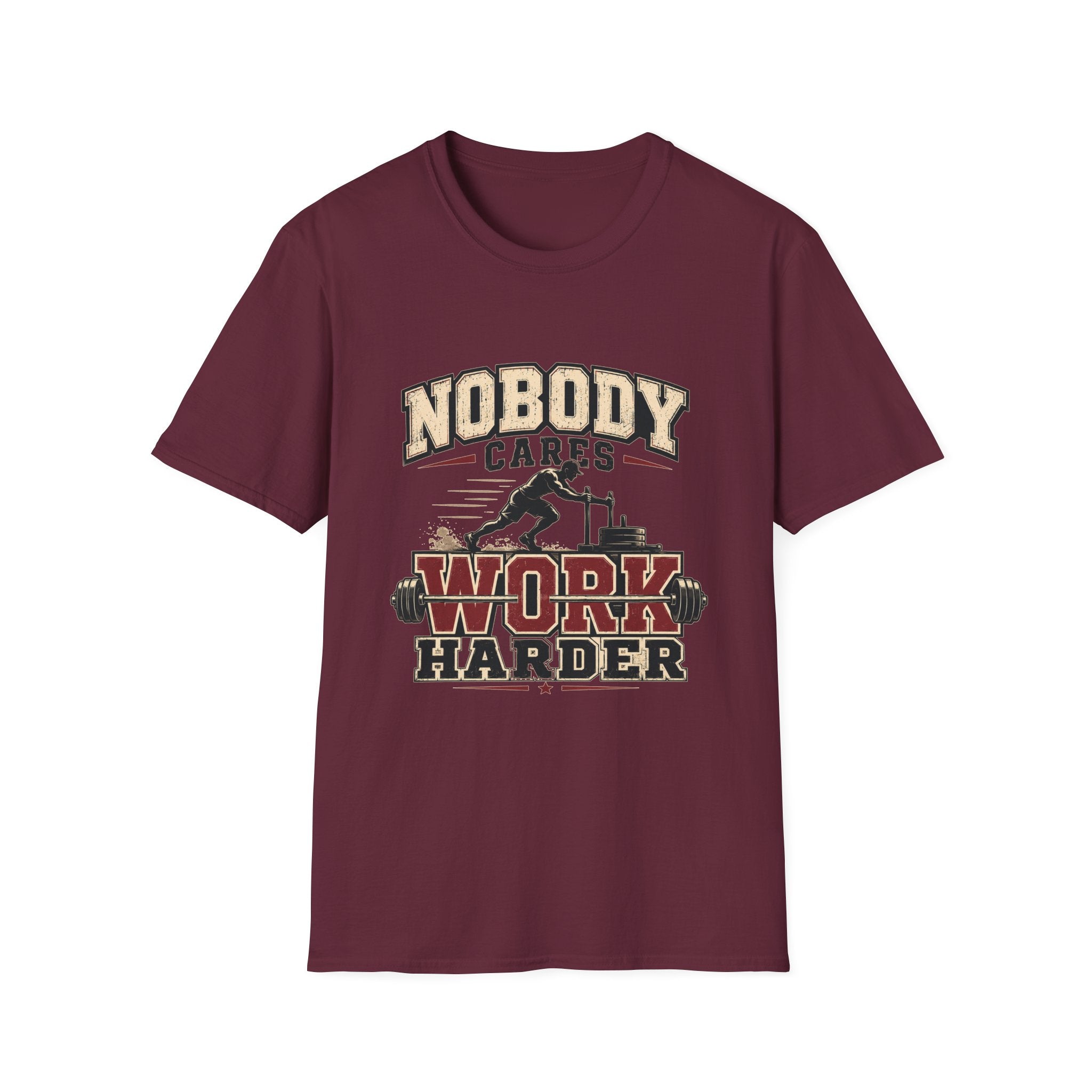 Nobody Cares Work Harder T-Shirt