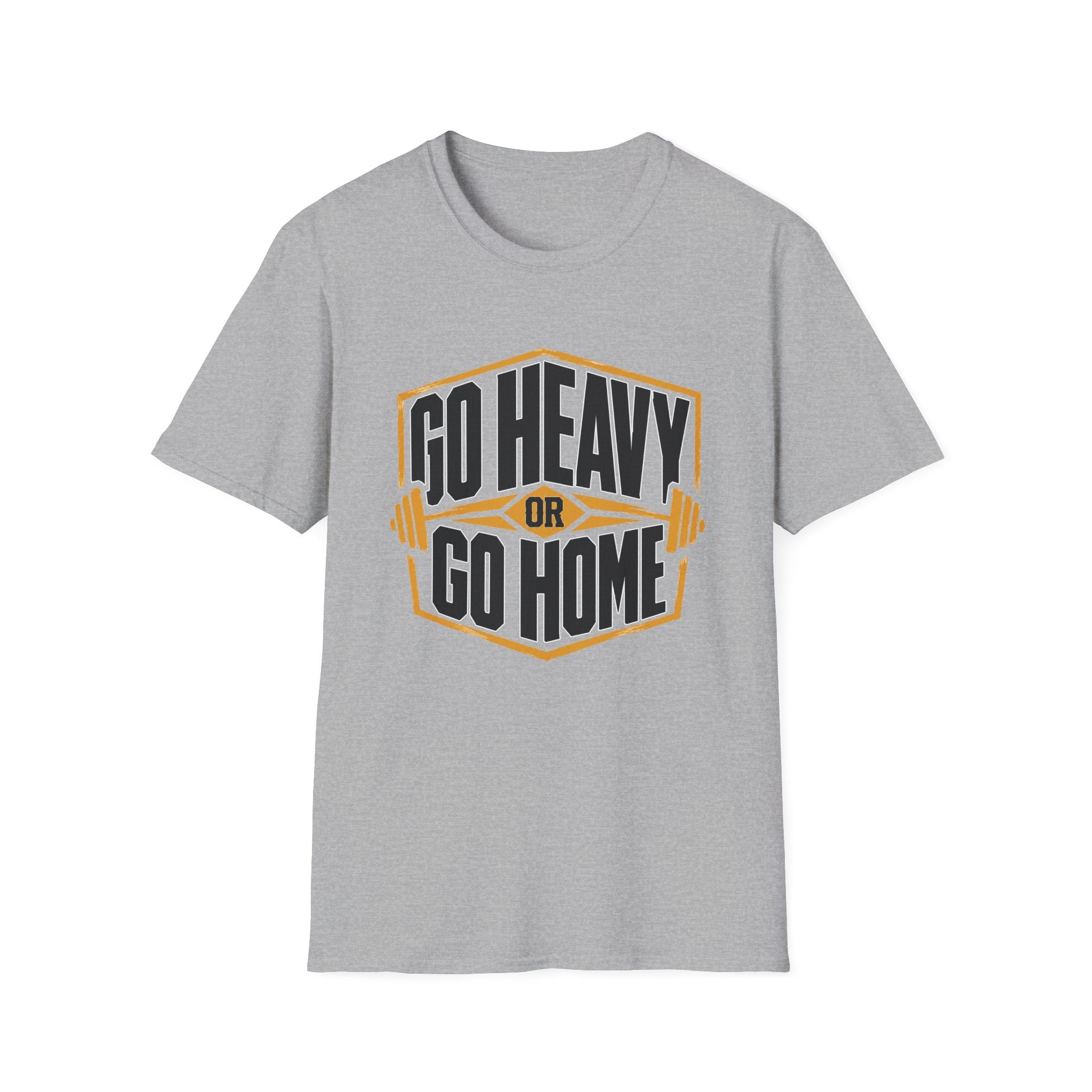 Go Heavy or Go Home T-Shirt