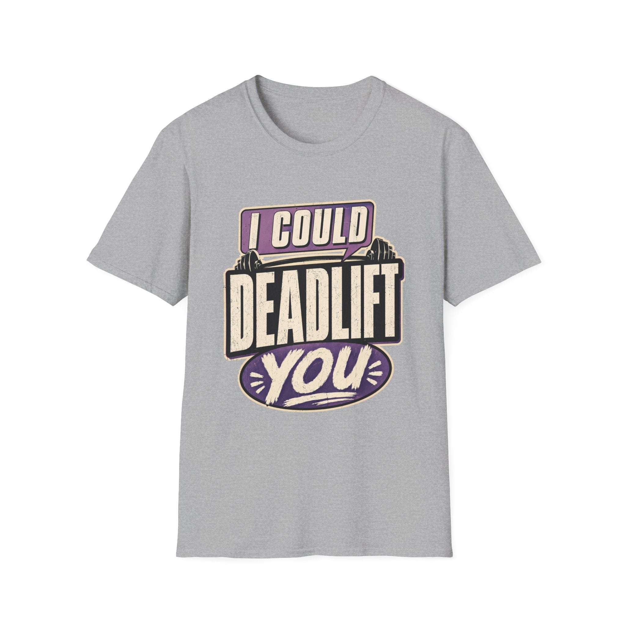 I Could Deadlift You T-Shirt