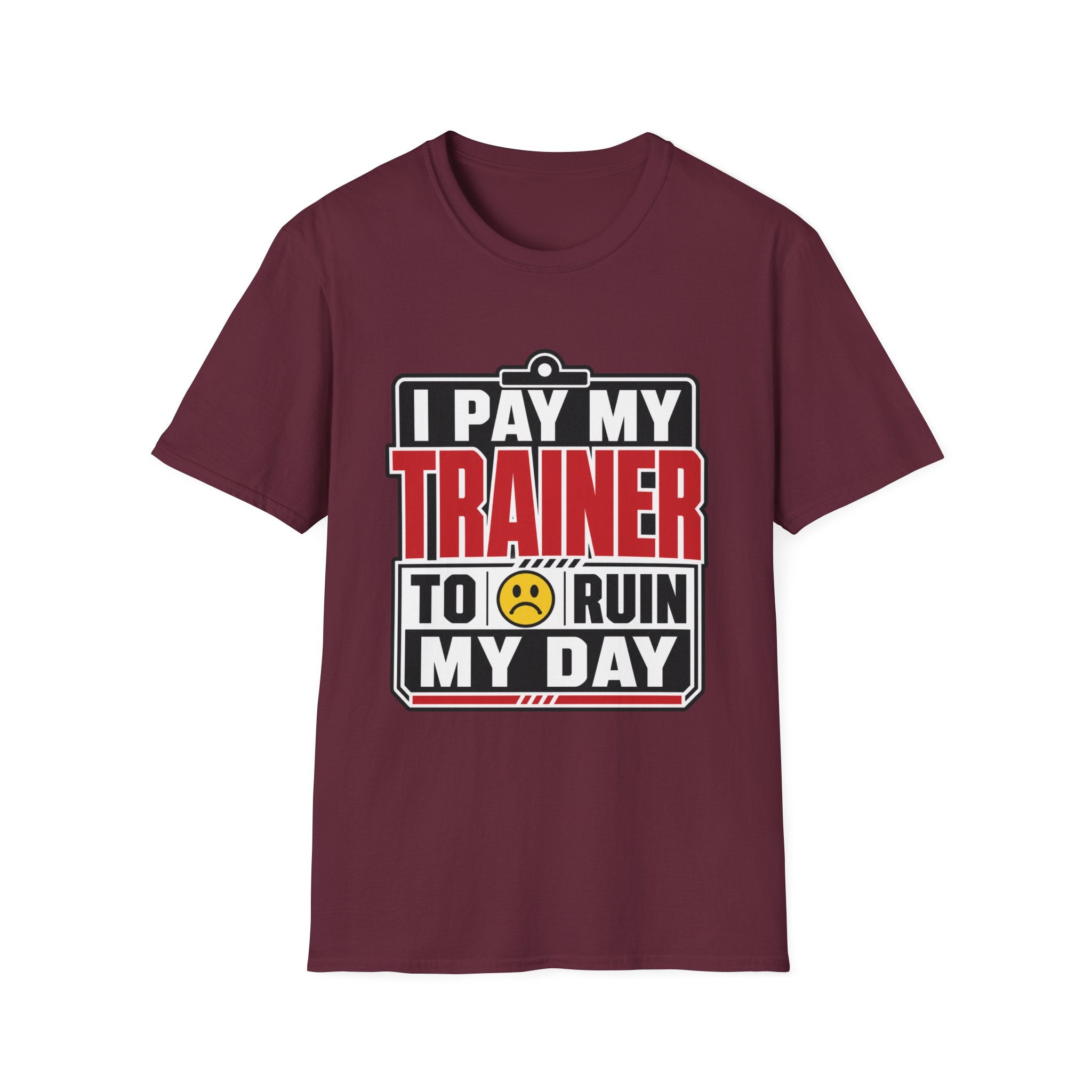 Trainer Ruined My Day T-Shirt
