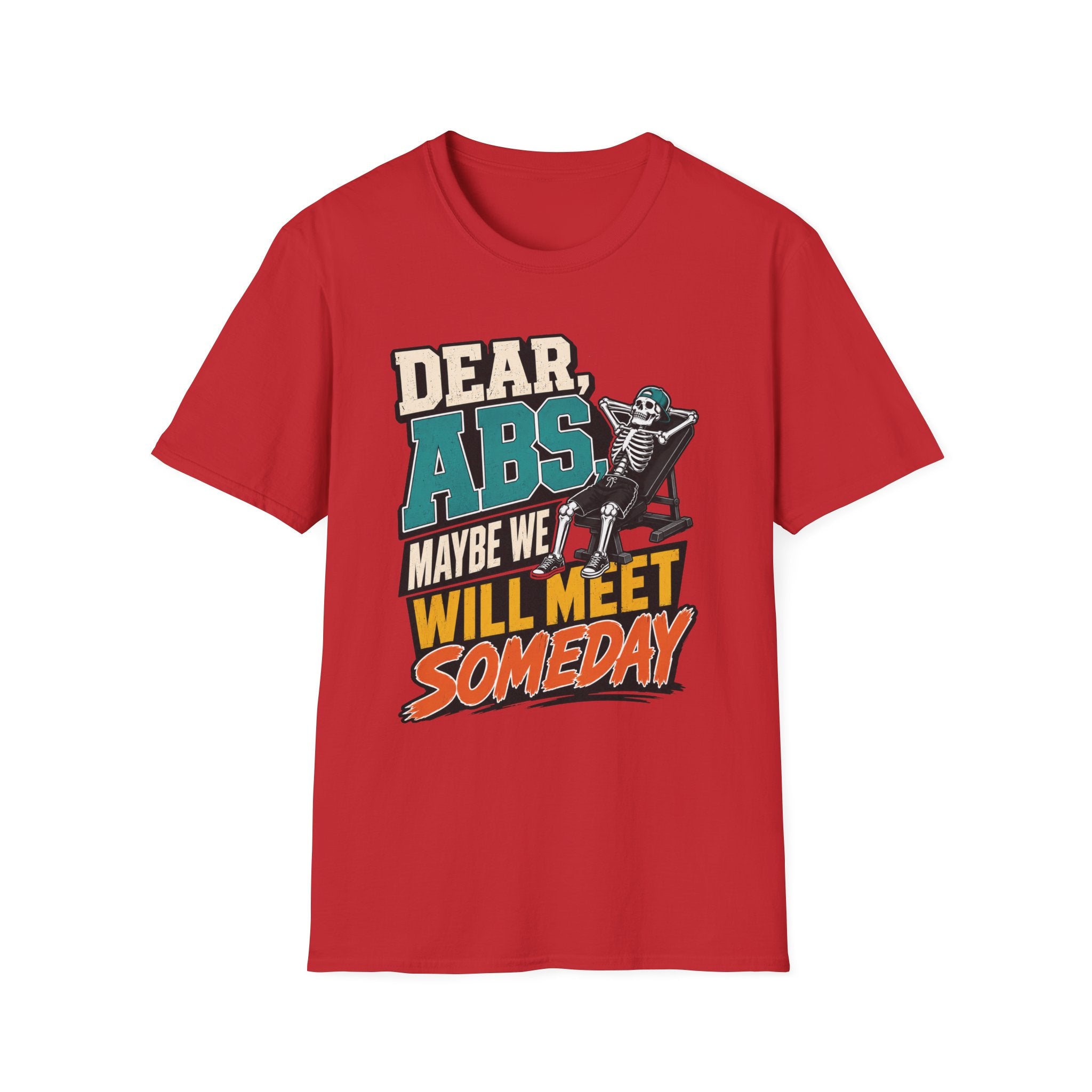 Dear Abs Someday T-Shirt