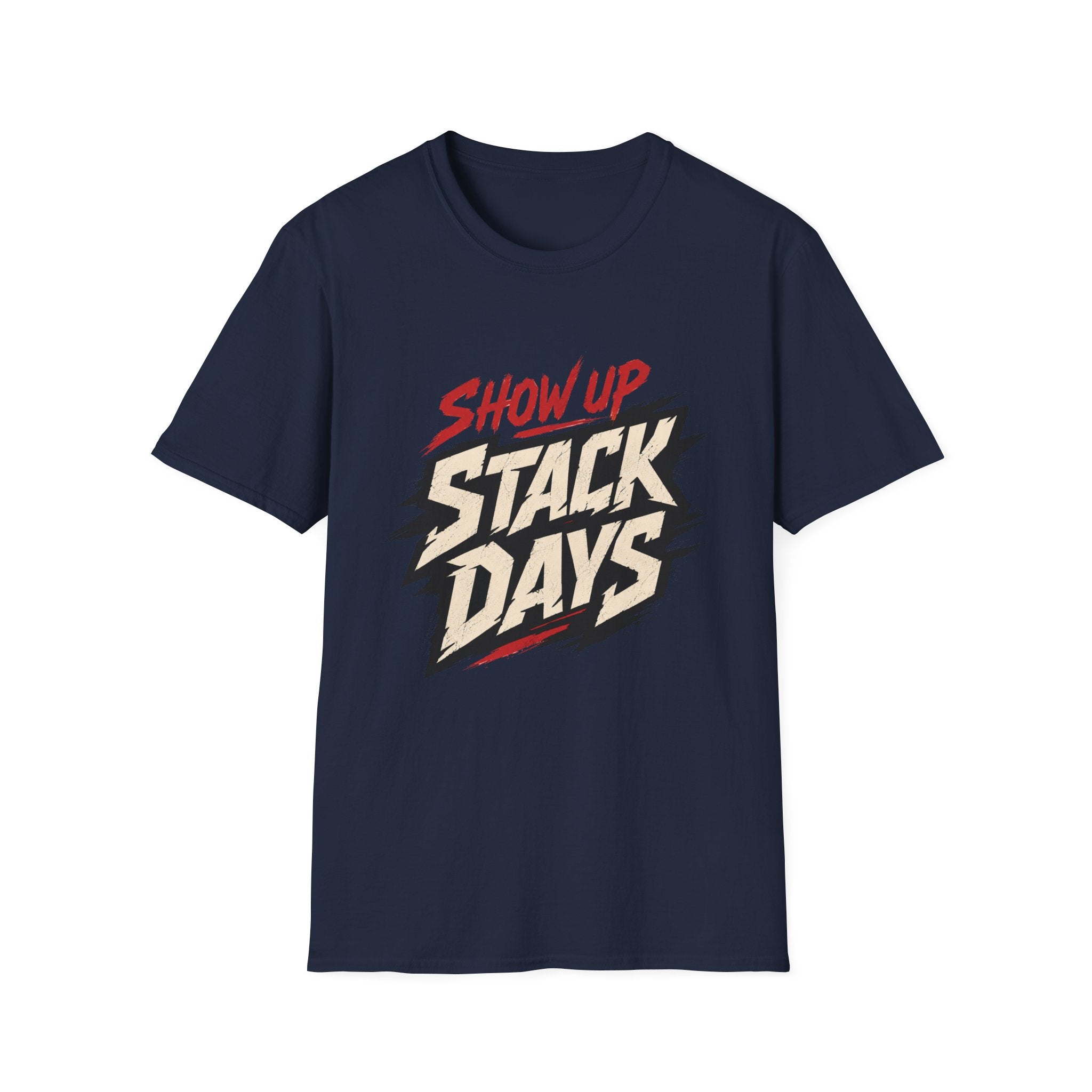 Show Up Stack Days T-Shirt