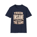 Train Insane T-Shirt