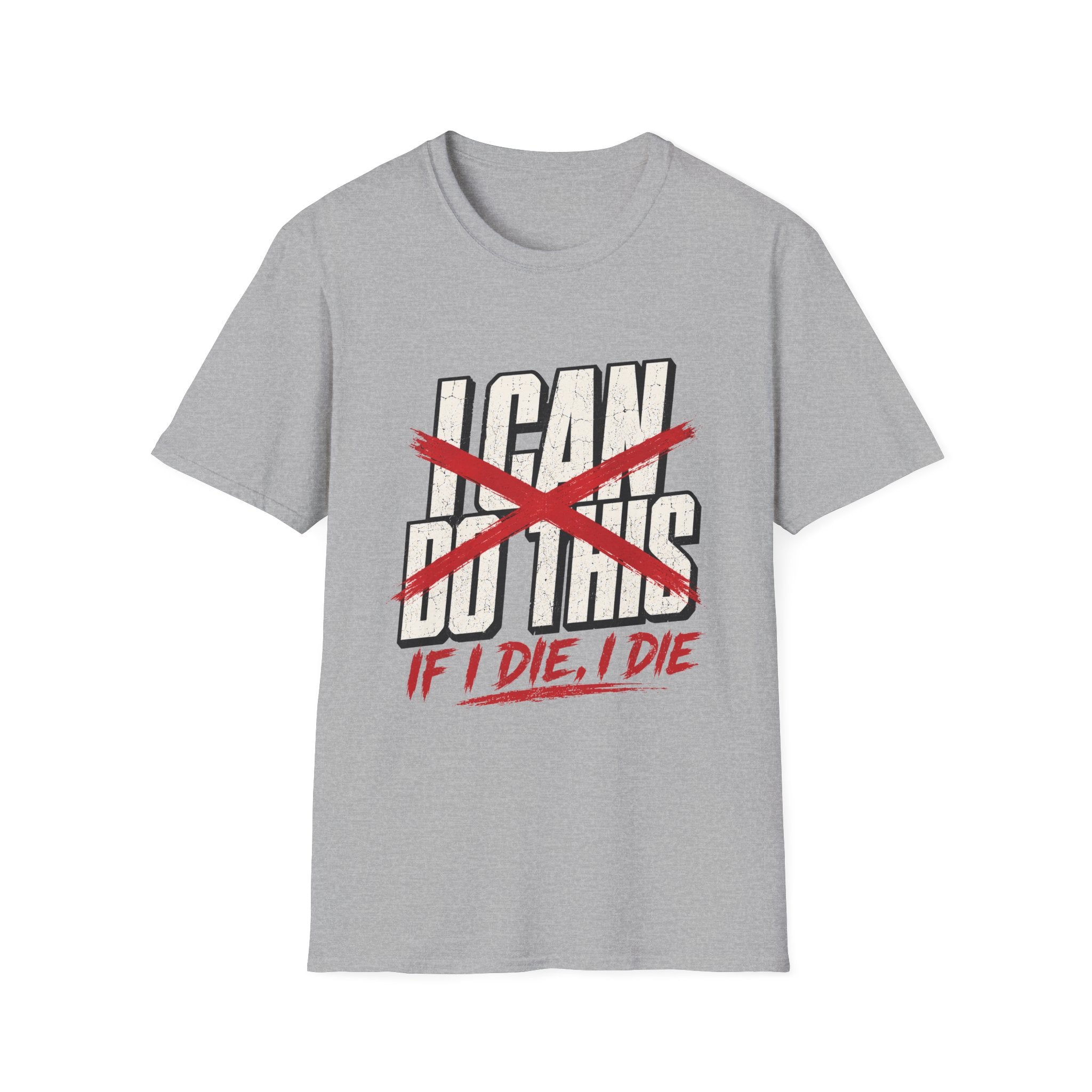 If I Die I Die T-Shirt