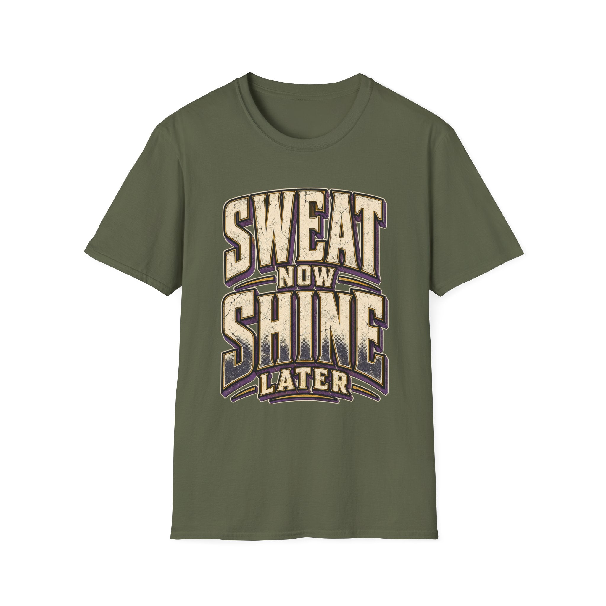 Sweat Now Shine Later T-Shirt