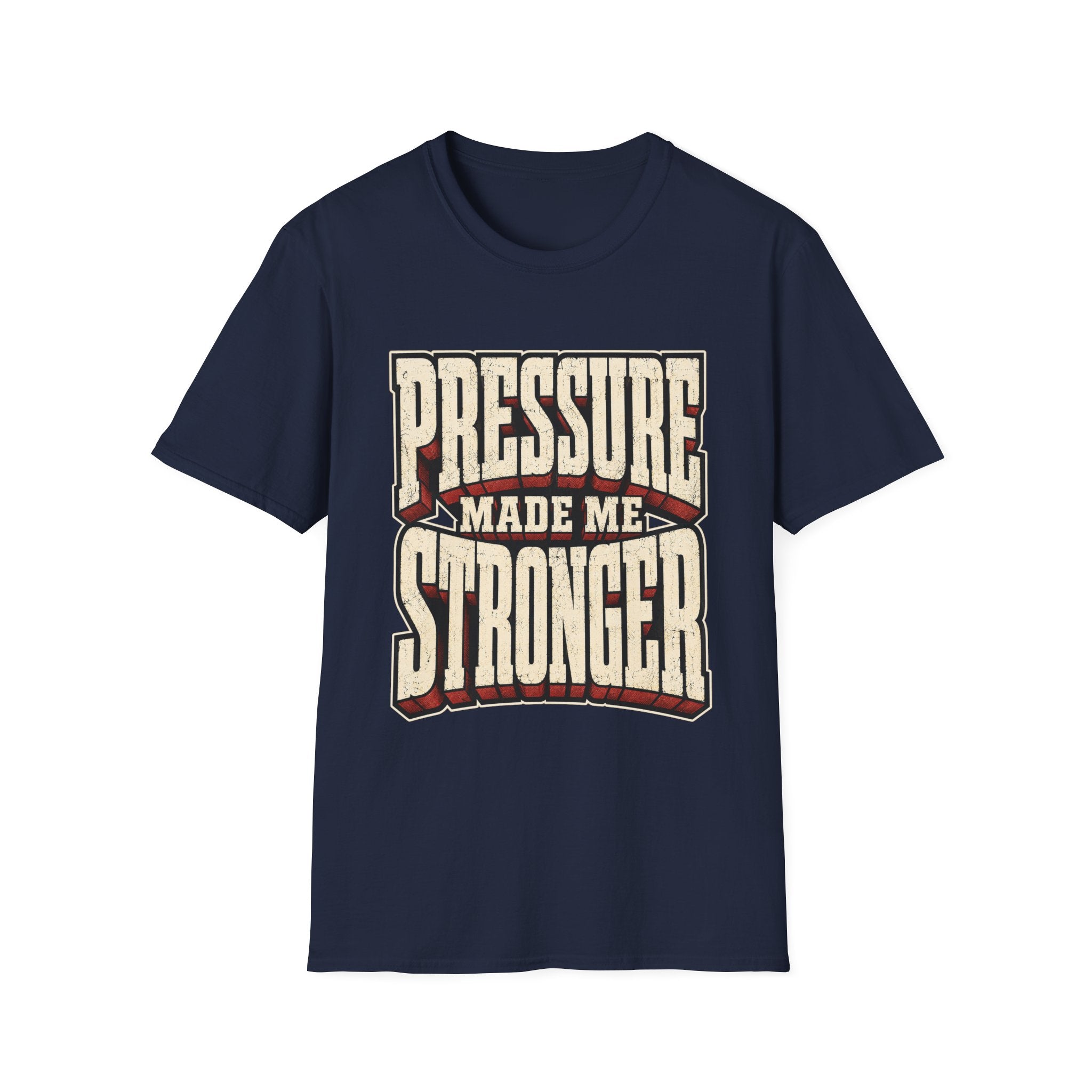 Pressure Made Me Stronger T-Shirt