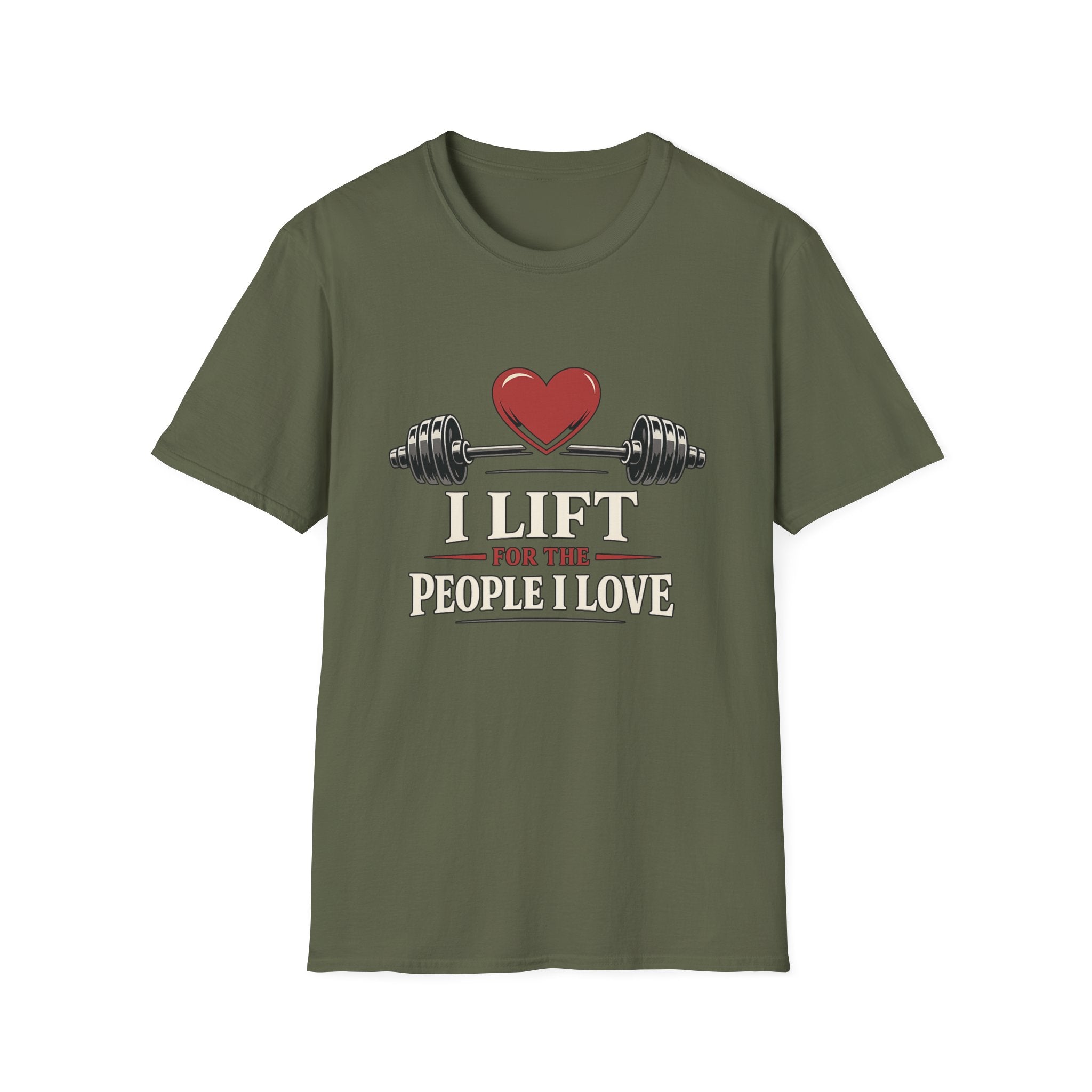 I Lift For The People I Love T-Shirt