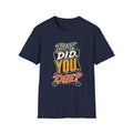 But Did You Die T-Shirt