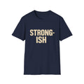Strong-ish T-Shirt