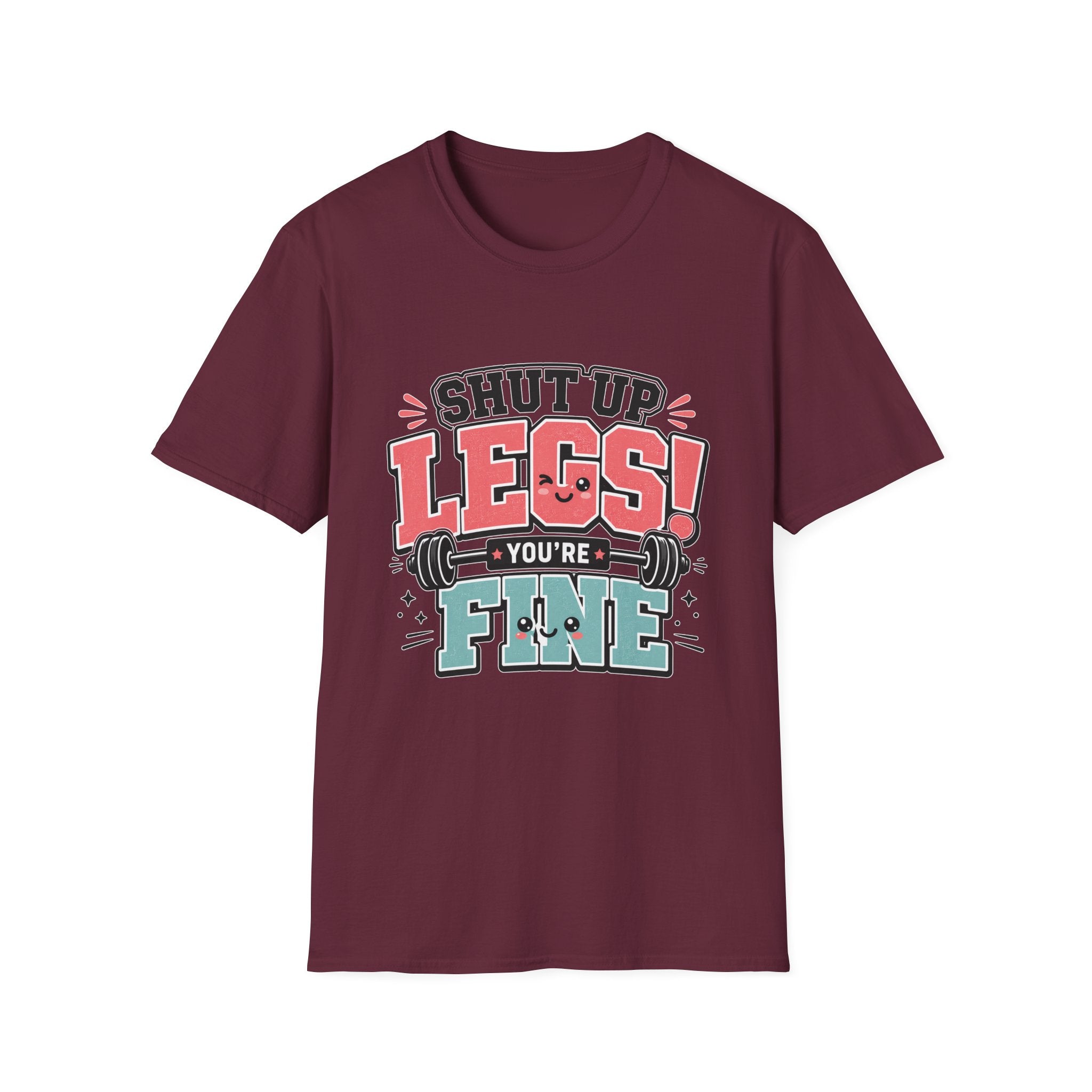 Shut Up Legs T-Shirt