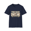 The Bar Owes Me T-Shirt