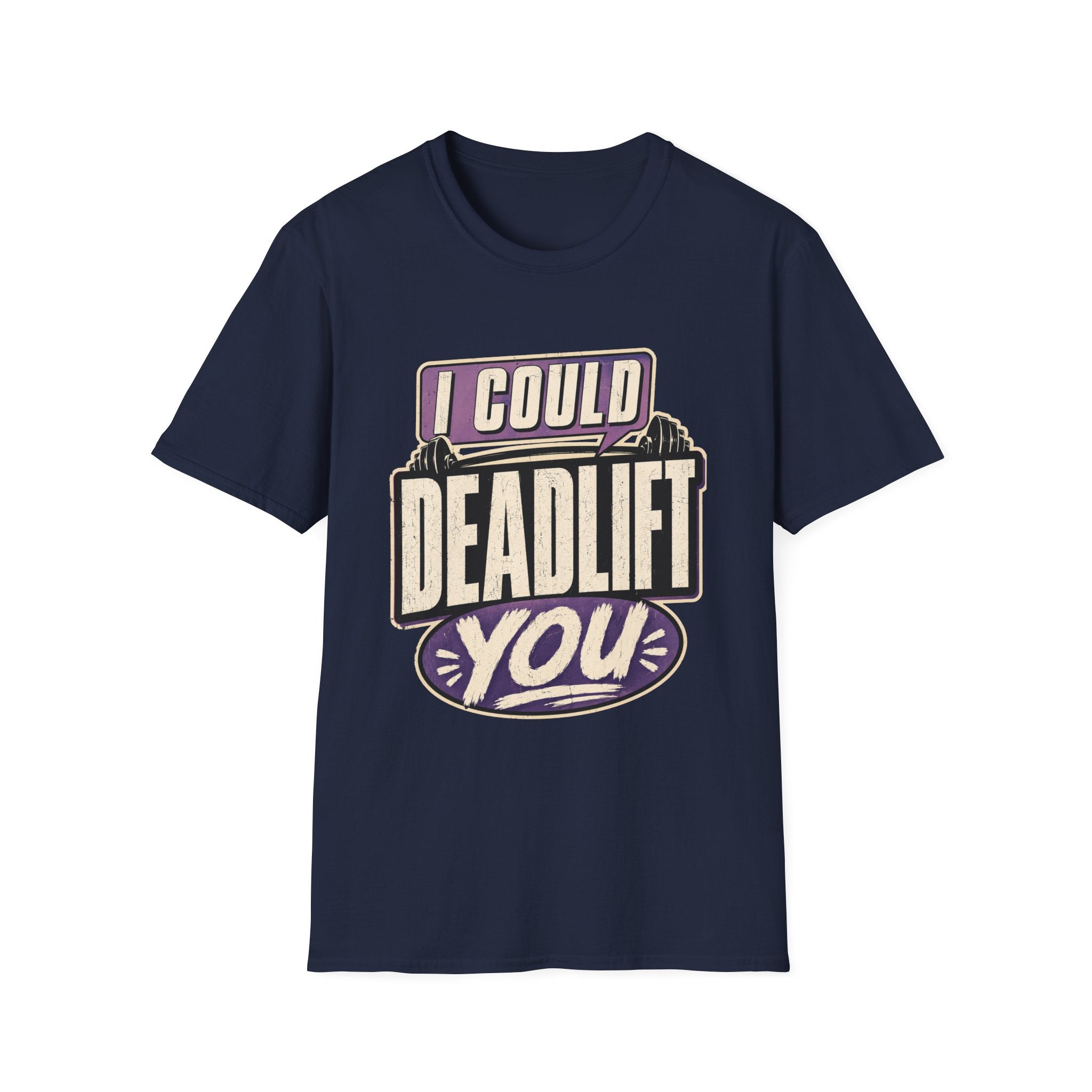 I Could Deadlift You T-Shirt