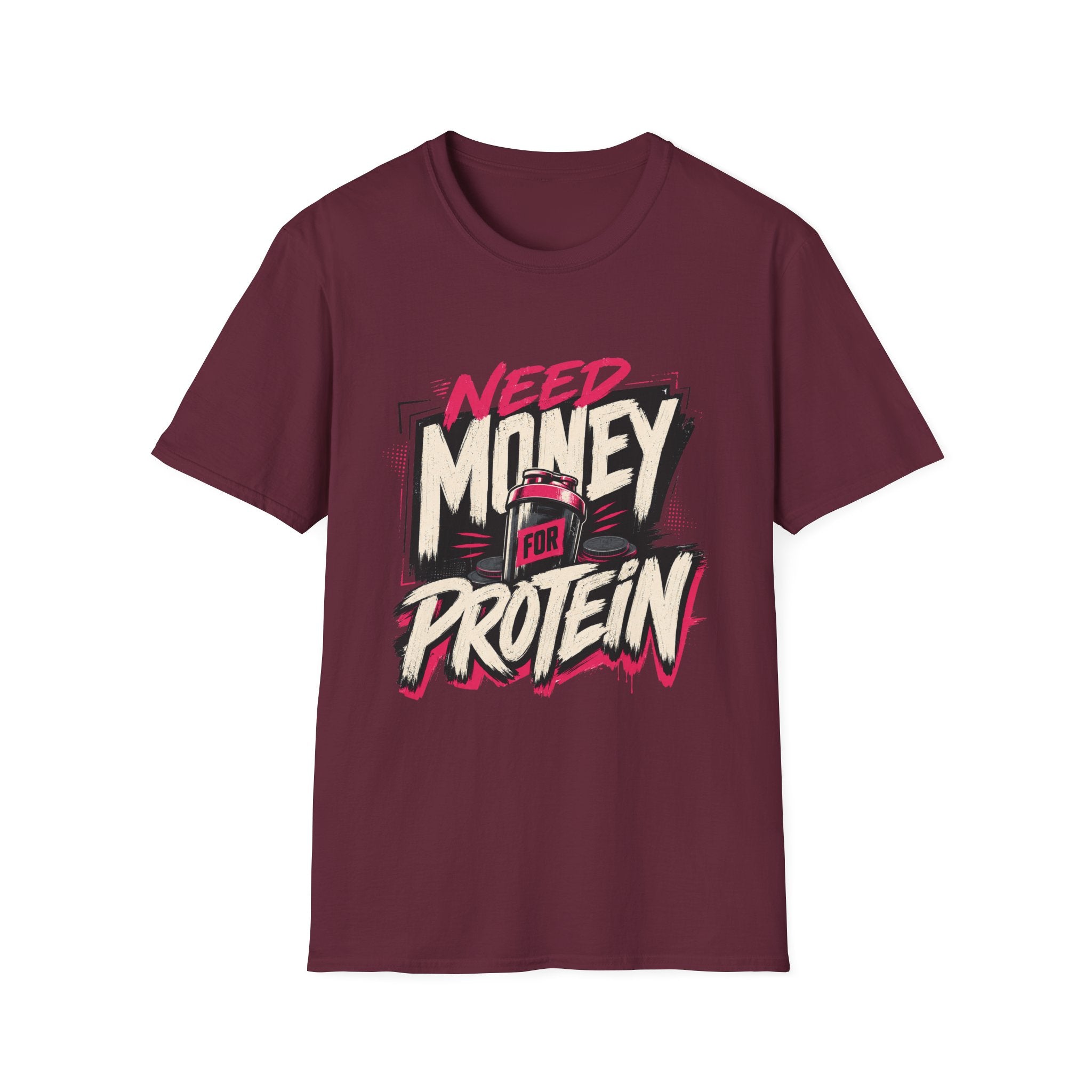 Need Money for Protein T-Shirt