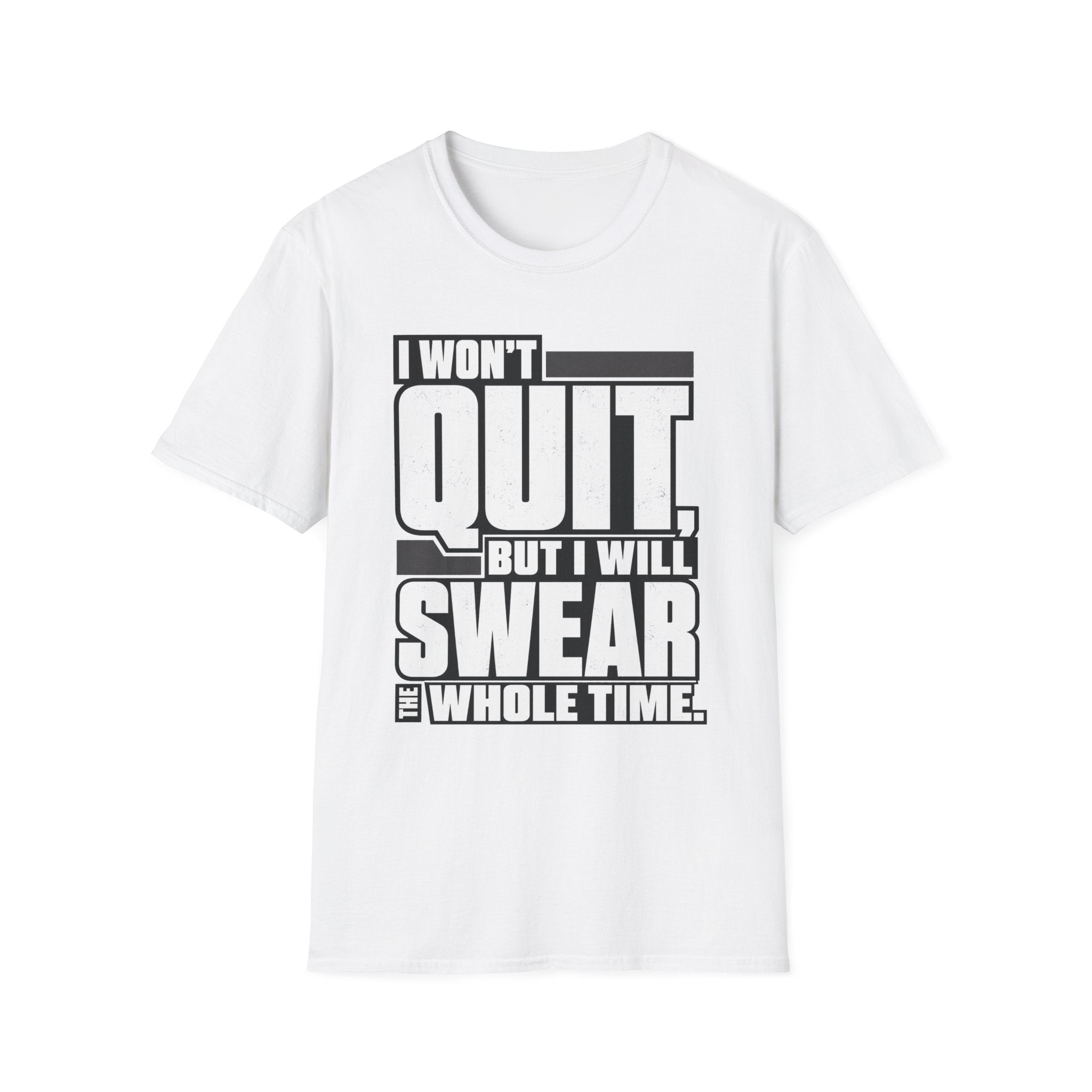 Swearing but Not Quitting T-Shirt