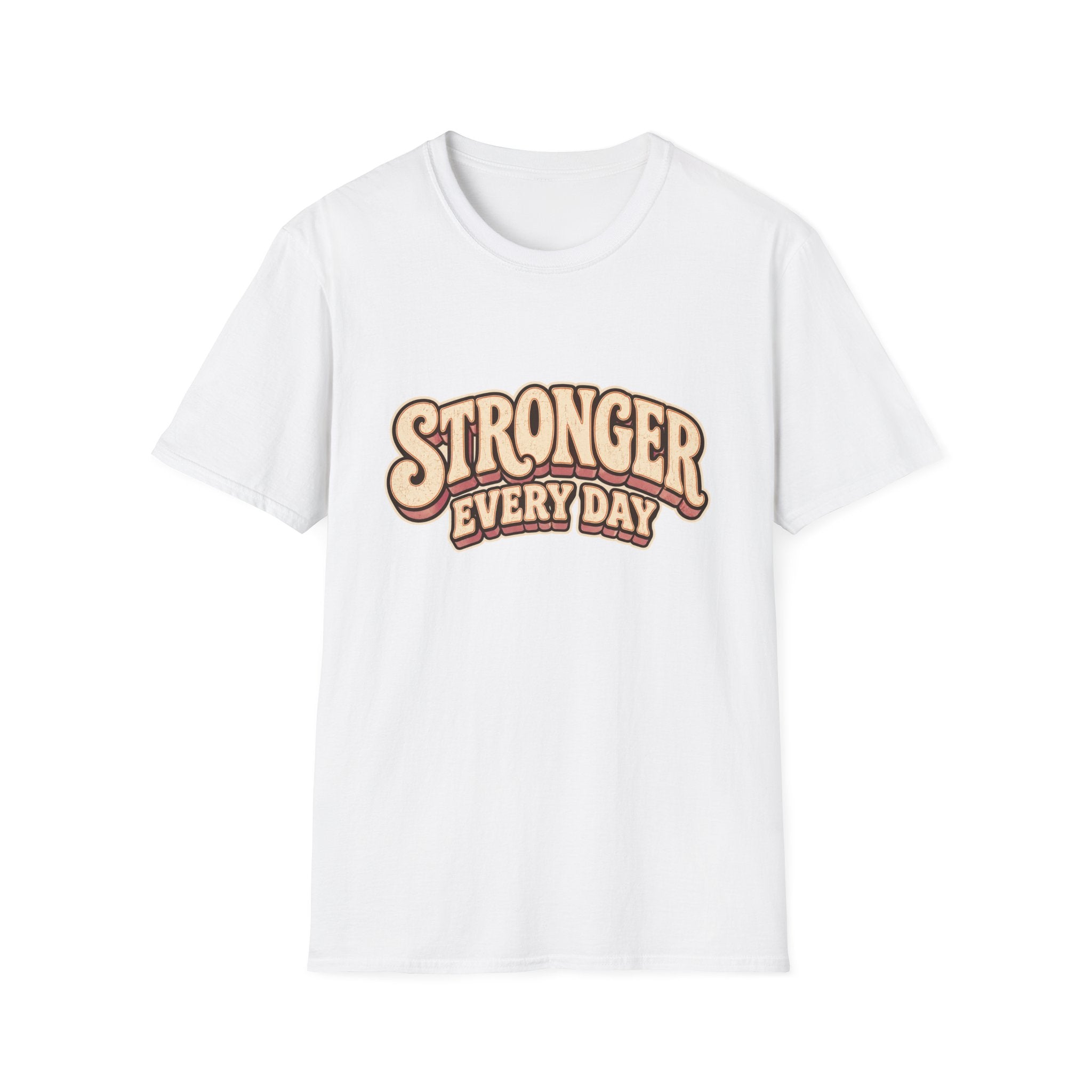 Stronger Every Day T-Shirt