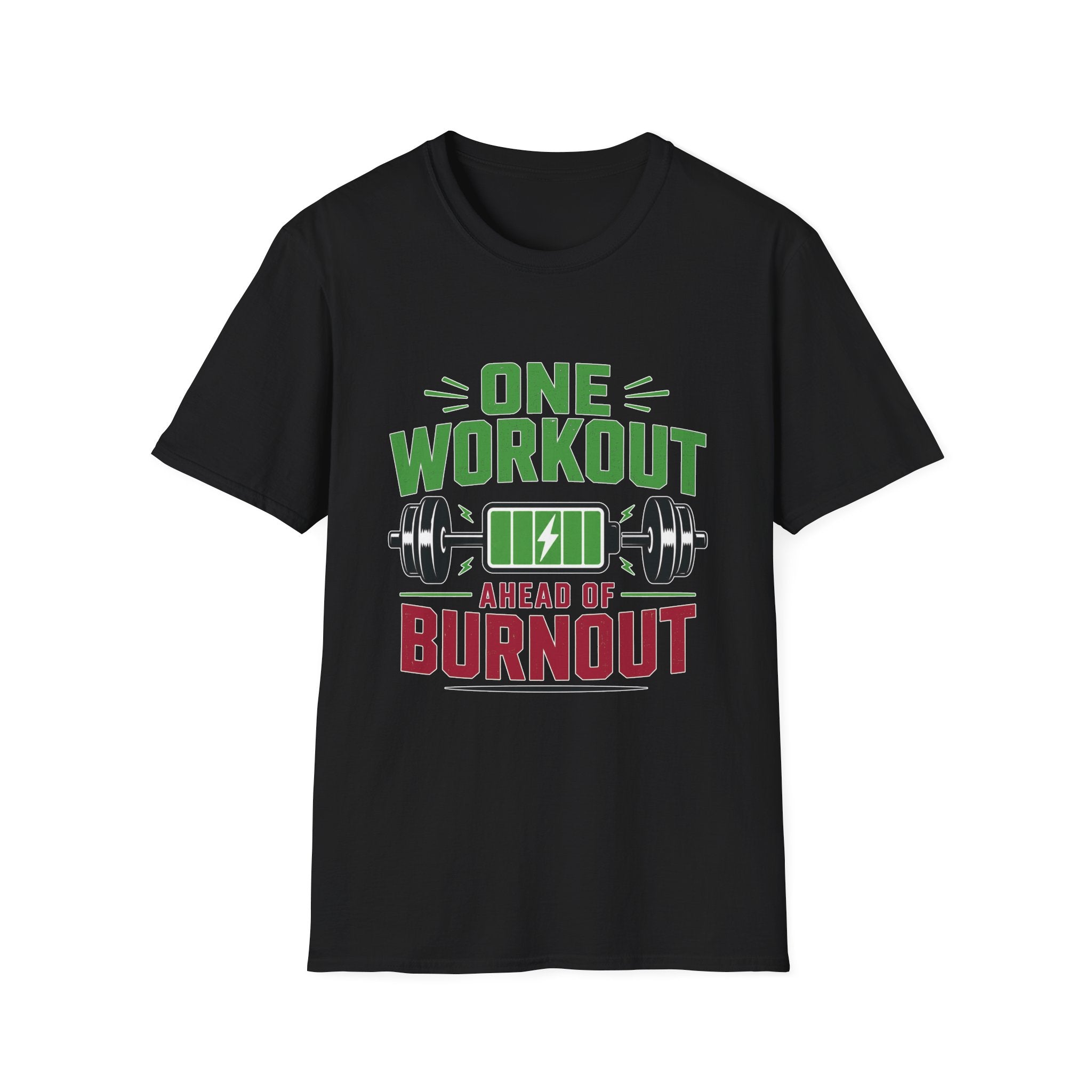 One Workout Before Burnout T-Shirt