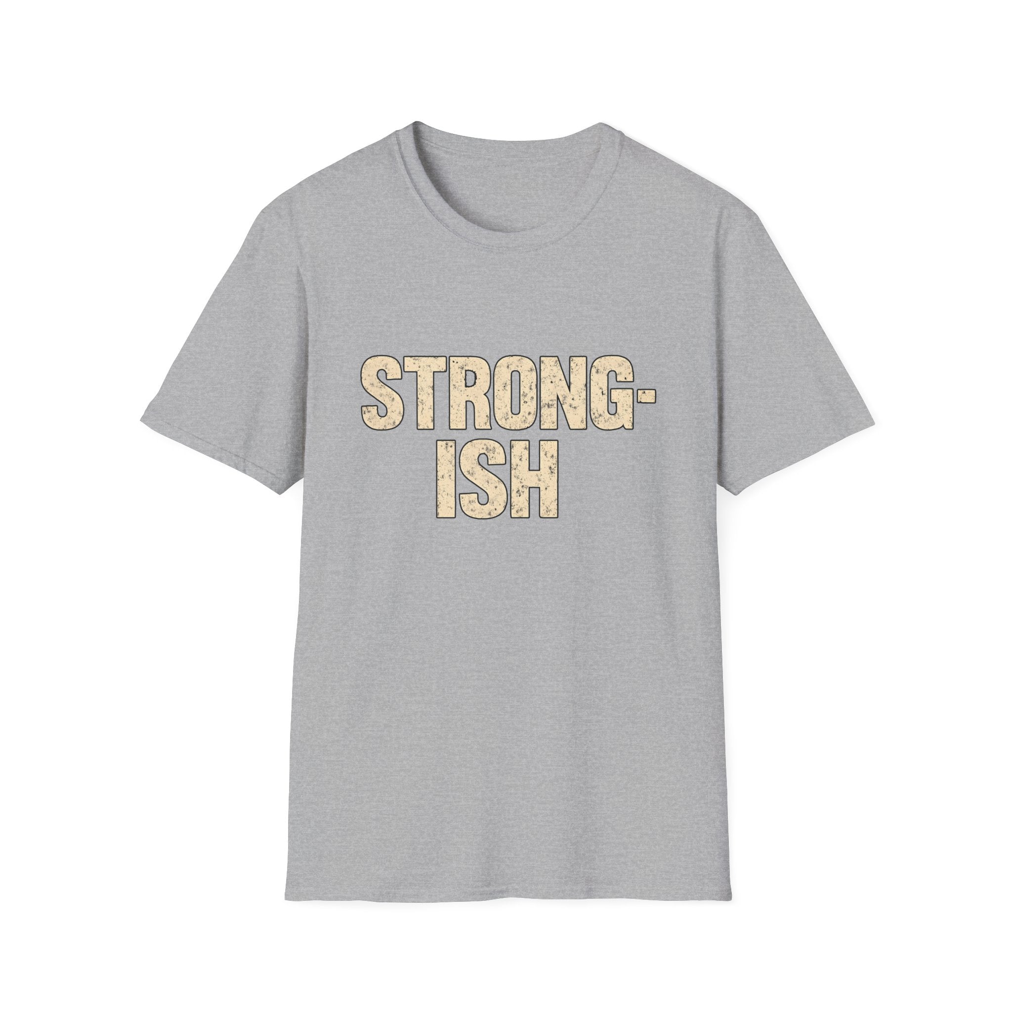 Strong-ish T-Shirt